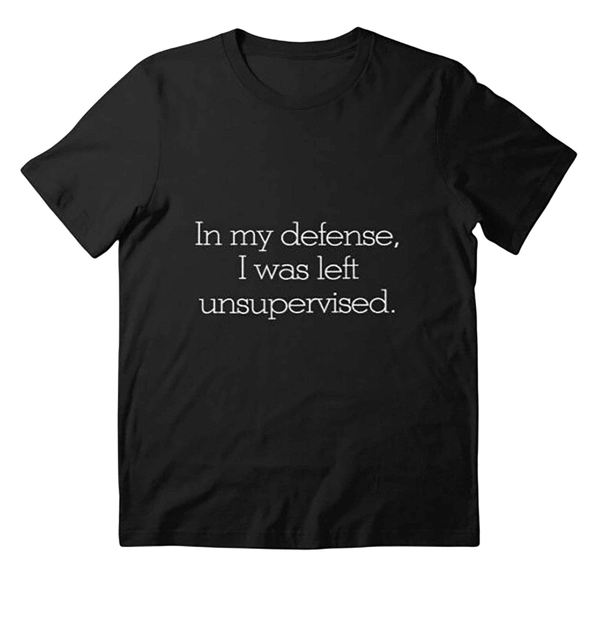 Skitongift-In-My-Defense-I-Was-Left-Unsupervised-Essential-T-Shirt-Funny-Shirts-Hoodie-Sweater-Short-Sleeve-Casual-Shirt