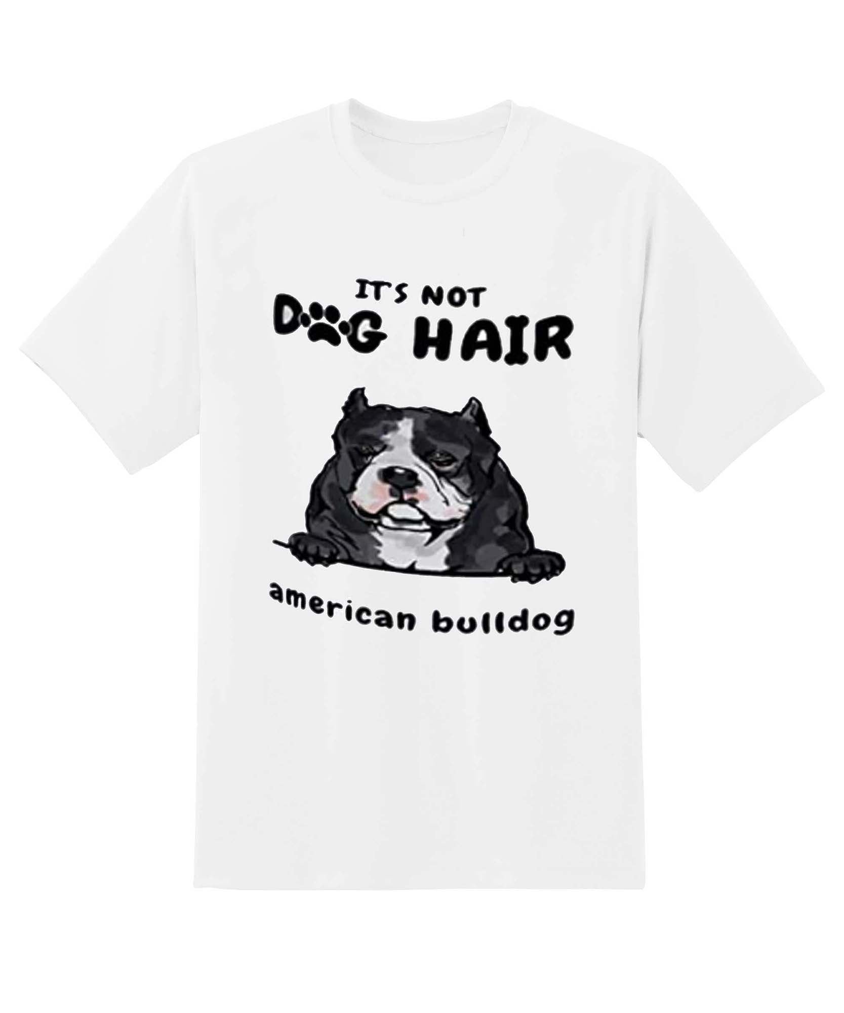 Skitongift Its Not Dog Hair American Dog Great Gifts For Valentines Day Birthday Fathers Day Mothers Day Christmas Funny Shirts