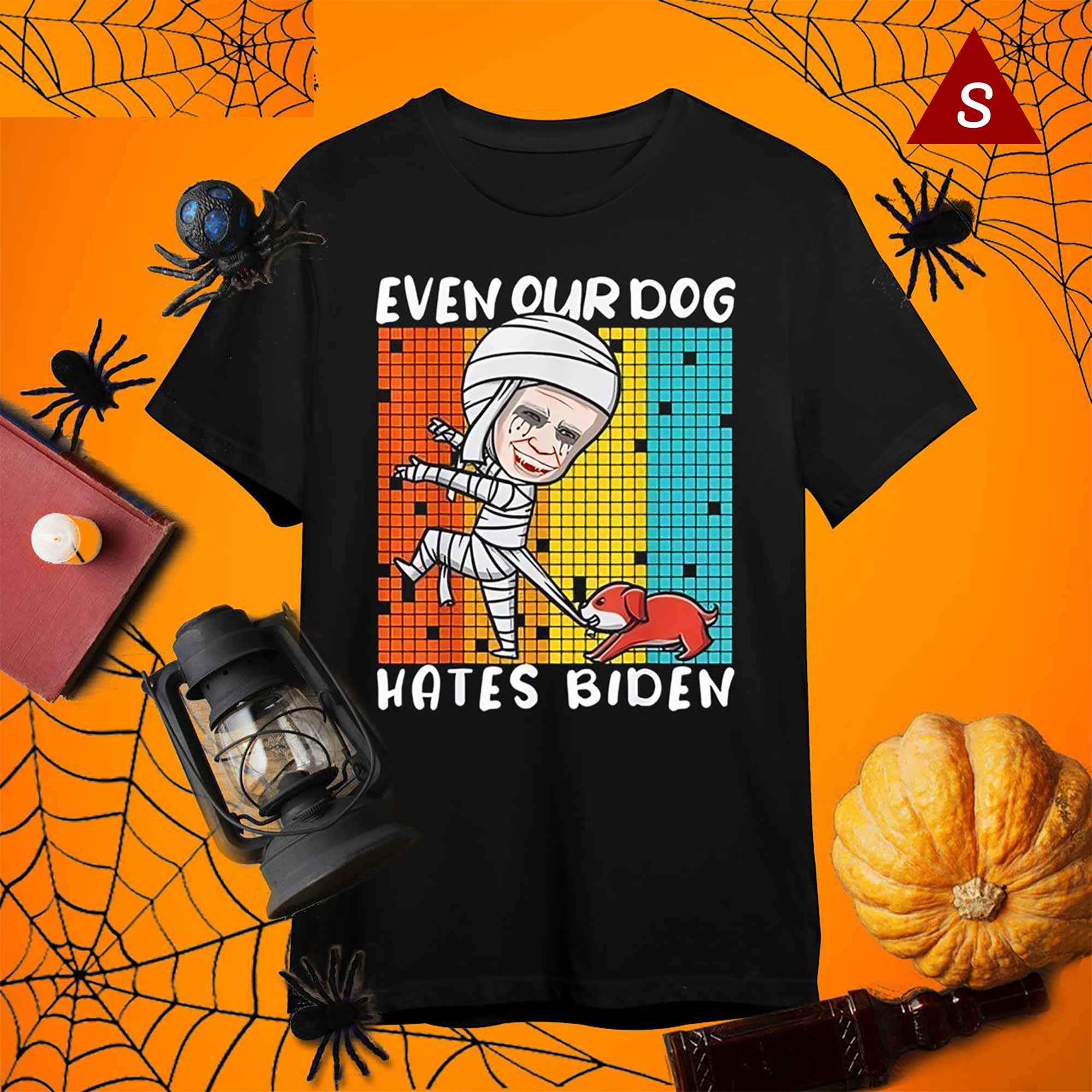 Skitongift Joe Biden Halloween T Shirt Biden Mummy Even Our Dog Hates Biden