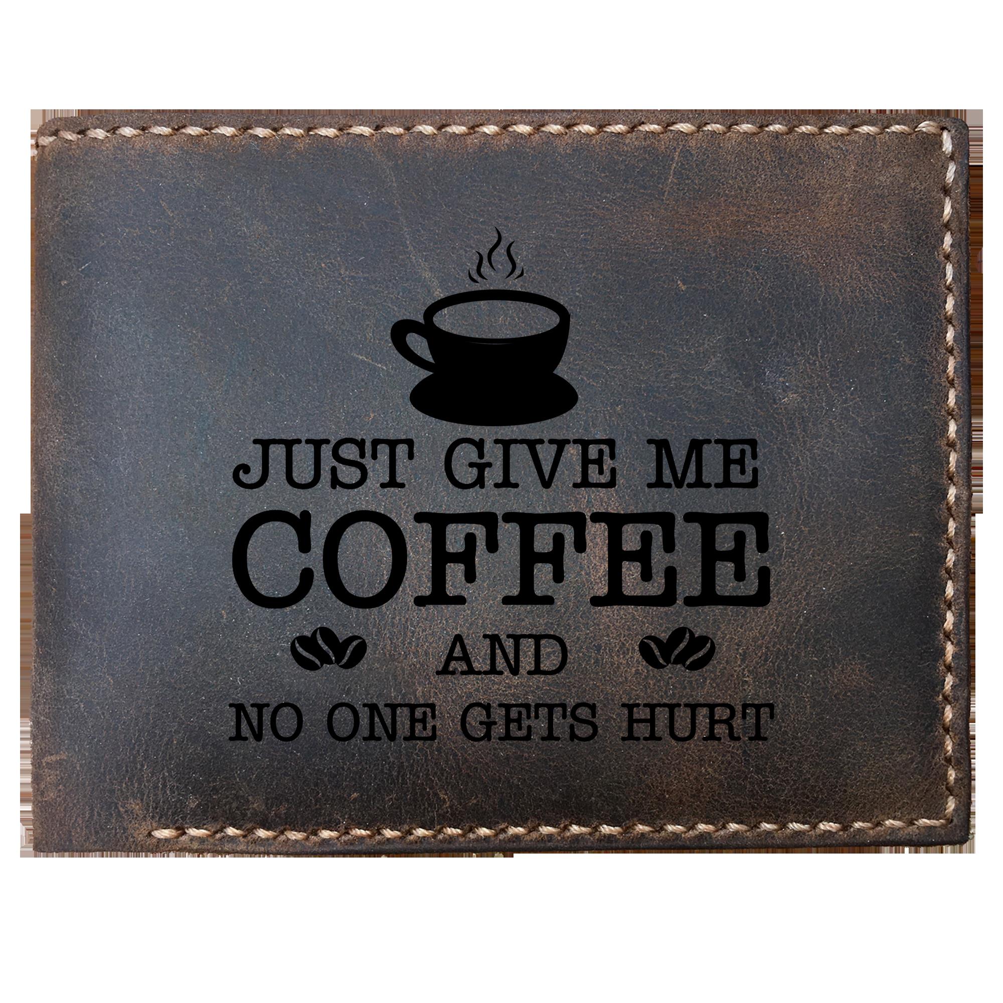 Skitongifts Funny Custom Laser Engraved Bifold Leather Wallet For Men, Just Give Me Coffee And No One Gets Hurt Funny