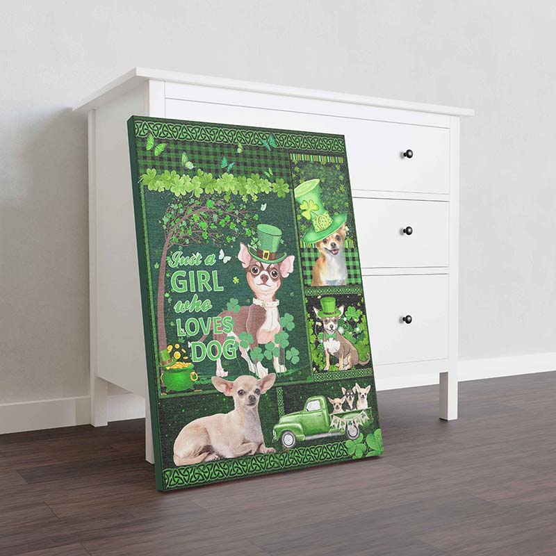 Skitongifts Wall Decoration, Home Decor, Decoration Room Just A Girl Who Loves Dog, St Patrick Day Chihuahua Dog TT1512