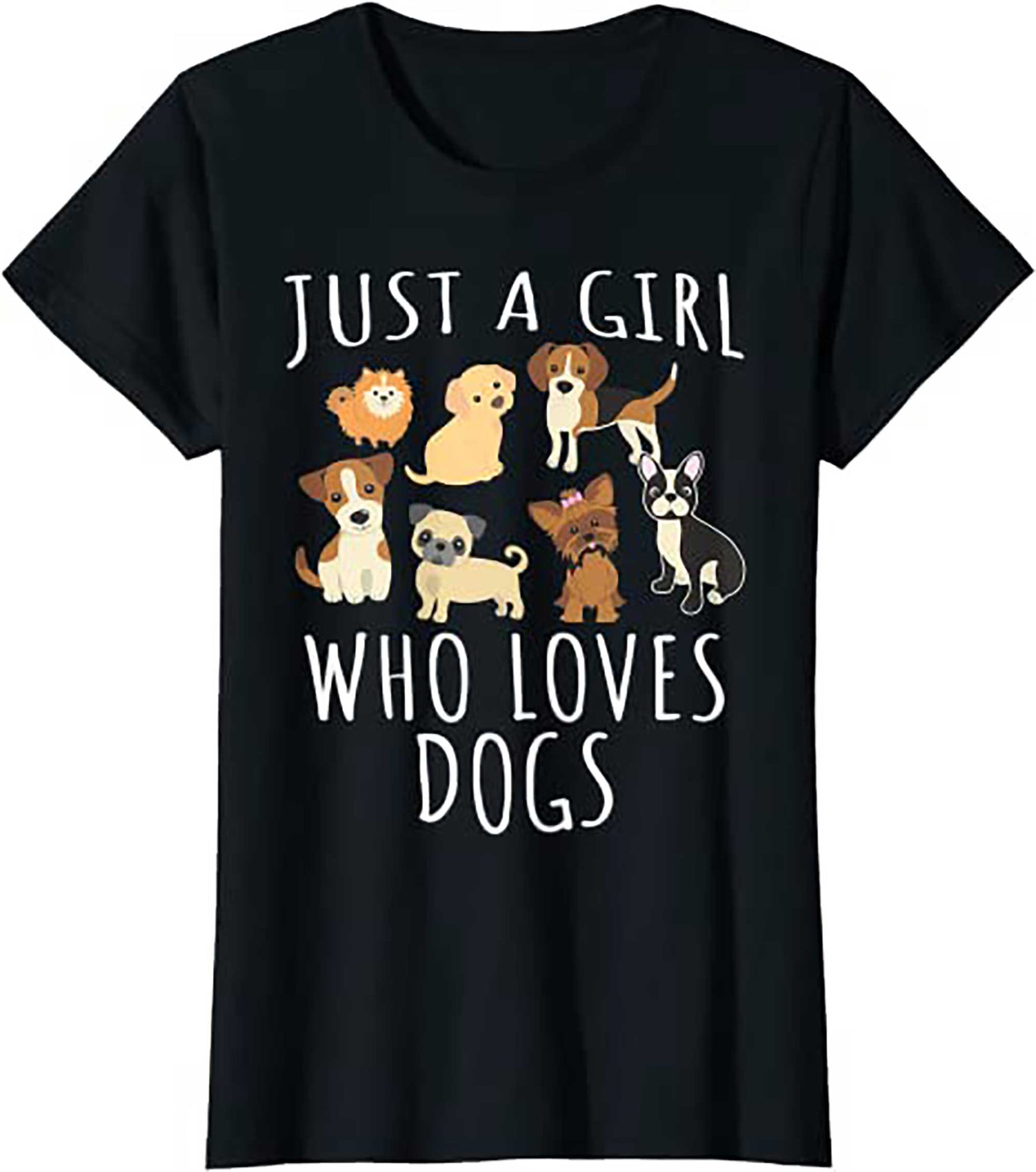 Just a girl who loves Dogs-Funny Puppy T Shirt