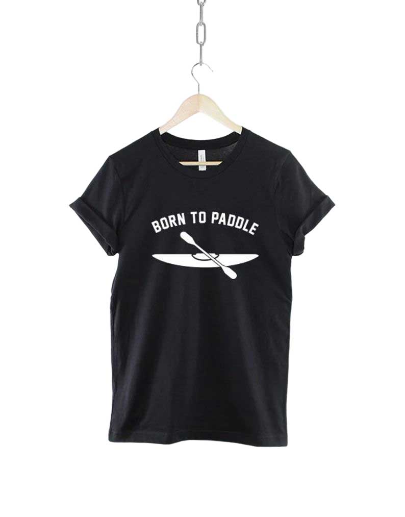 Skitongift-Kayak-T-Shirt-Born-To-Paddle-Tshirt-Kayaking-Canoo-Boat-T-Shirt-Funny-Shirts-Long-Sleeve-Tee