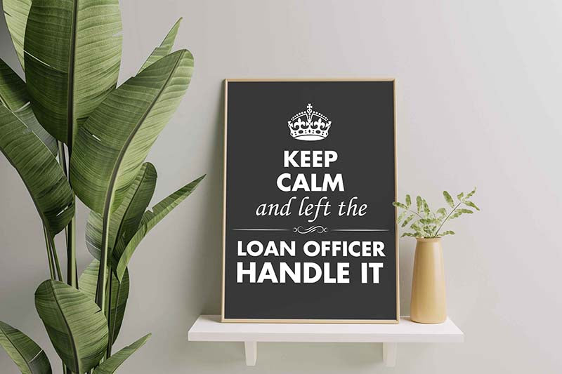 Keep Calm and Let The Loan Officer-TT0112