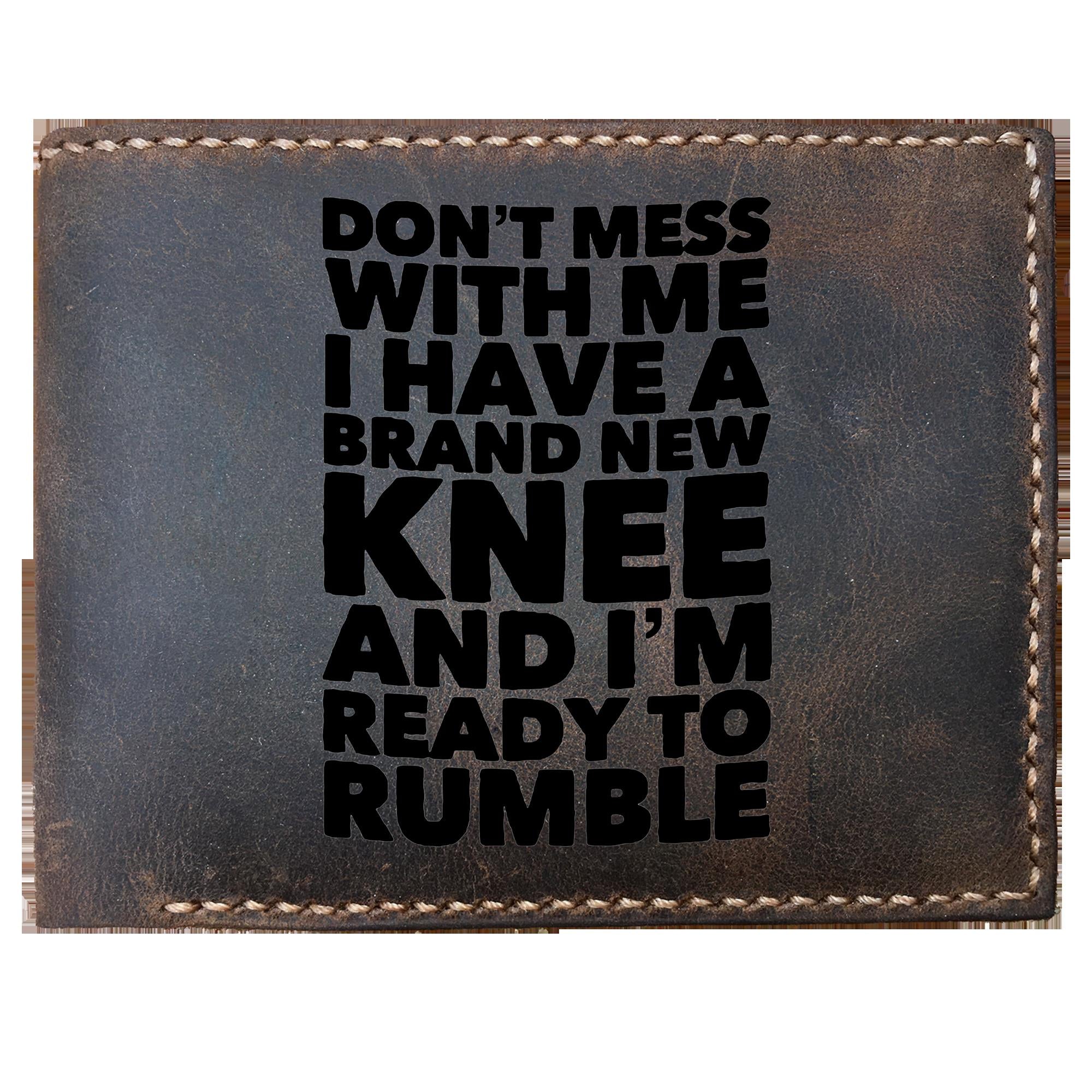 Skitongifts Funny Custom Laser Engraved Bifold Leather Wallet For Men, Knee Surgury Don't Mess With Me I Have A Brand New Knee And I'm Ready To Rumble