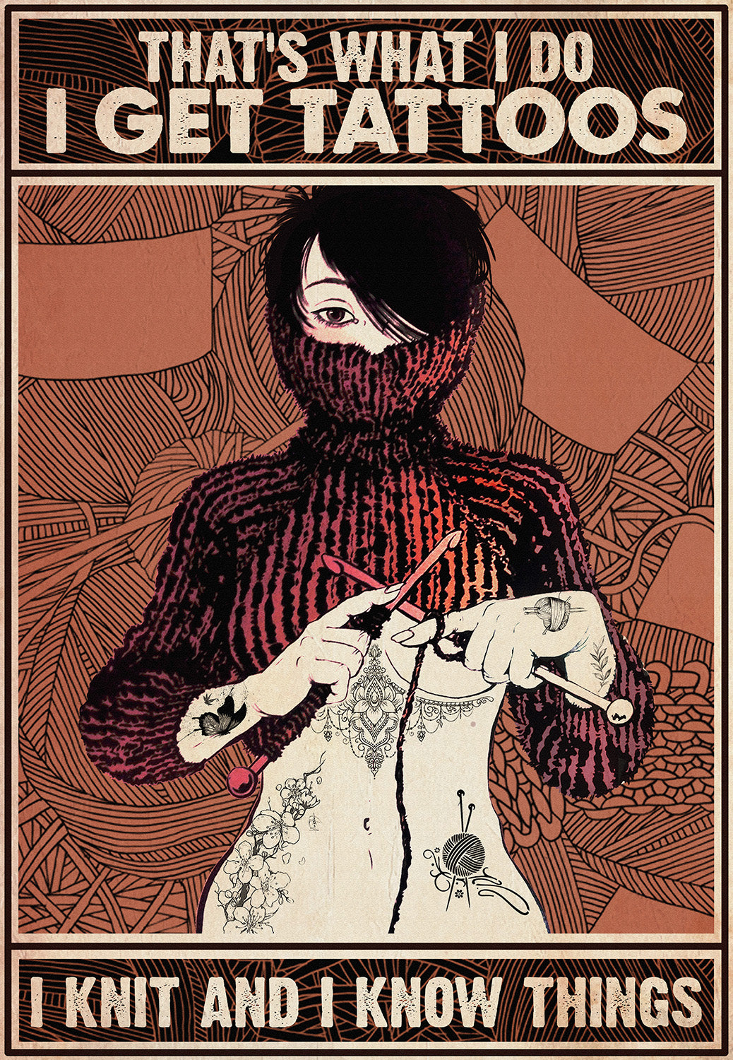 Knitting Tattoo Girl That's What I Do I Get Tattoos, I Knit And I Know Things Vertical-MH1708