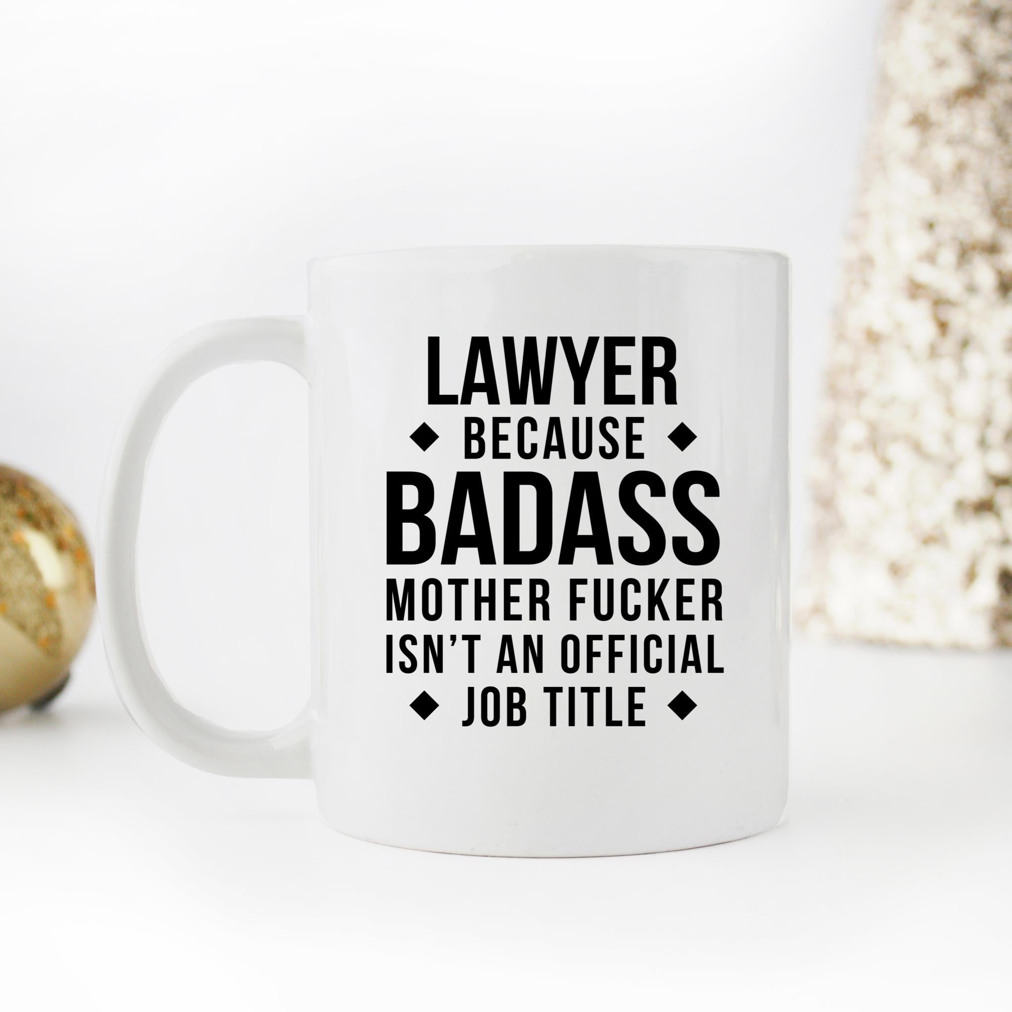 Skitongifts Funny Ceramic Novelty Coffee Mug Lawyer, Because Badass Mother Is Not A Job Title auRHulW
