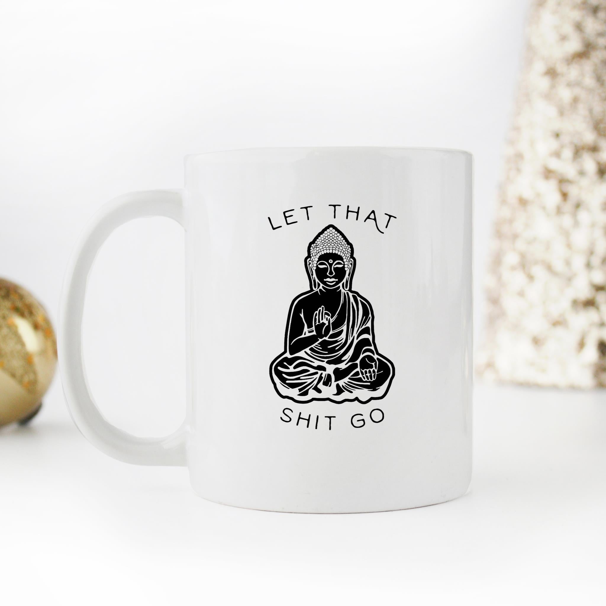 Skitongifts Funny Ceramic Novelty Coffee Mug Let That Shit Go The Buddha Meaning hWXKeLk
