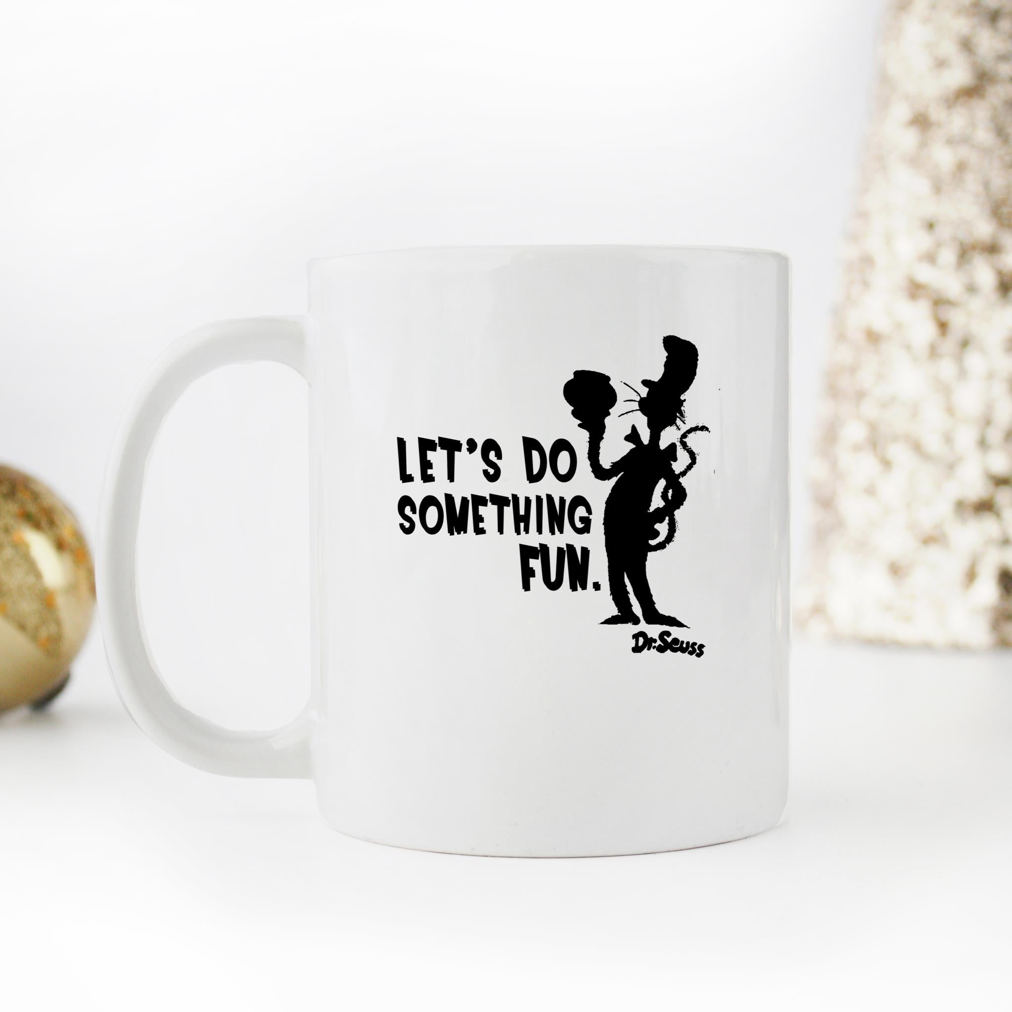 Skitongifts Funny Ceramic Novelty Coffee Mug Lets Do Something Fun Dr. Seuss REU7VyH