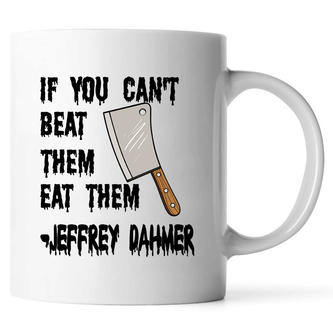 If You Can't Beat Them Eat Them Coffee Mug