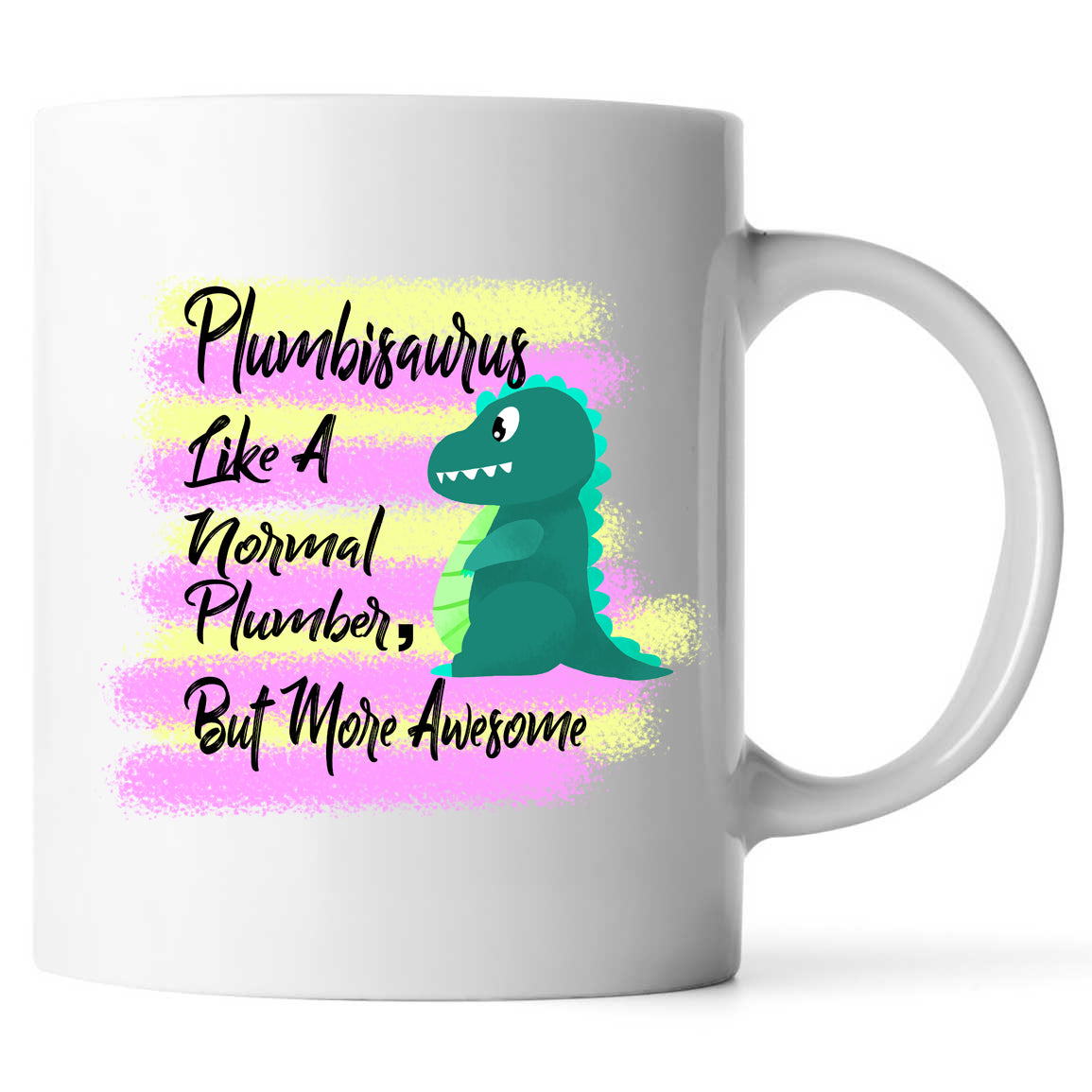 Dinosaur Plumbisaurus Like A Normal Plumber But More Awesome Coffee Mug