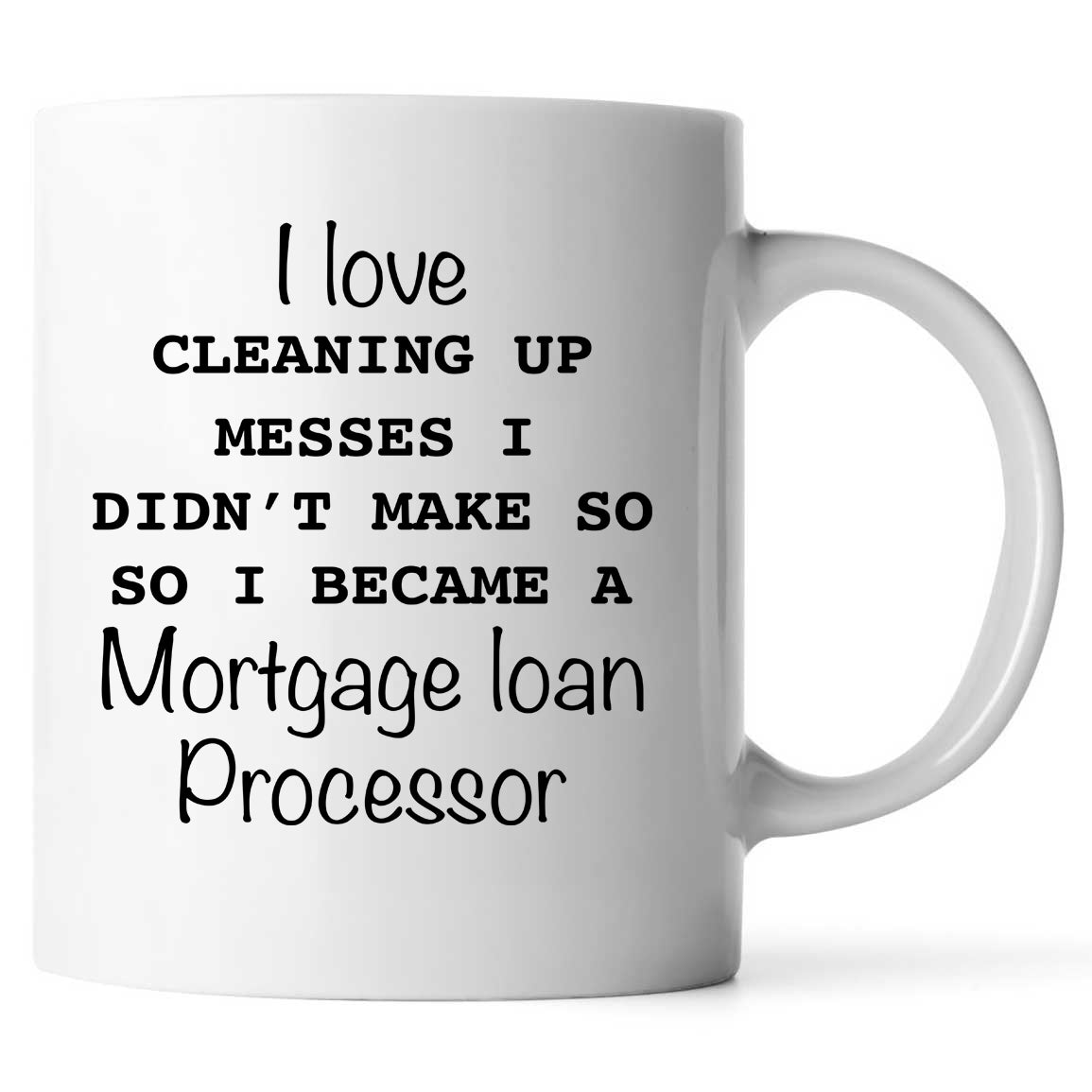 I Became A Mortgage Loan Processor Coffee Mug