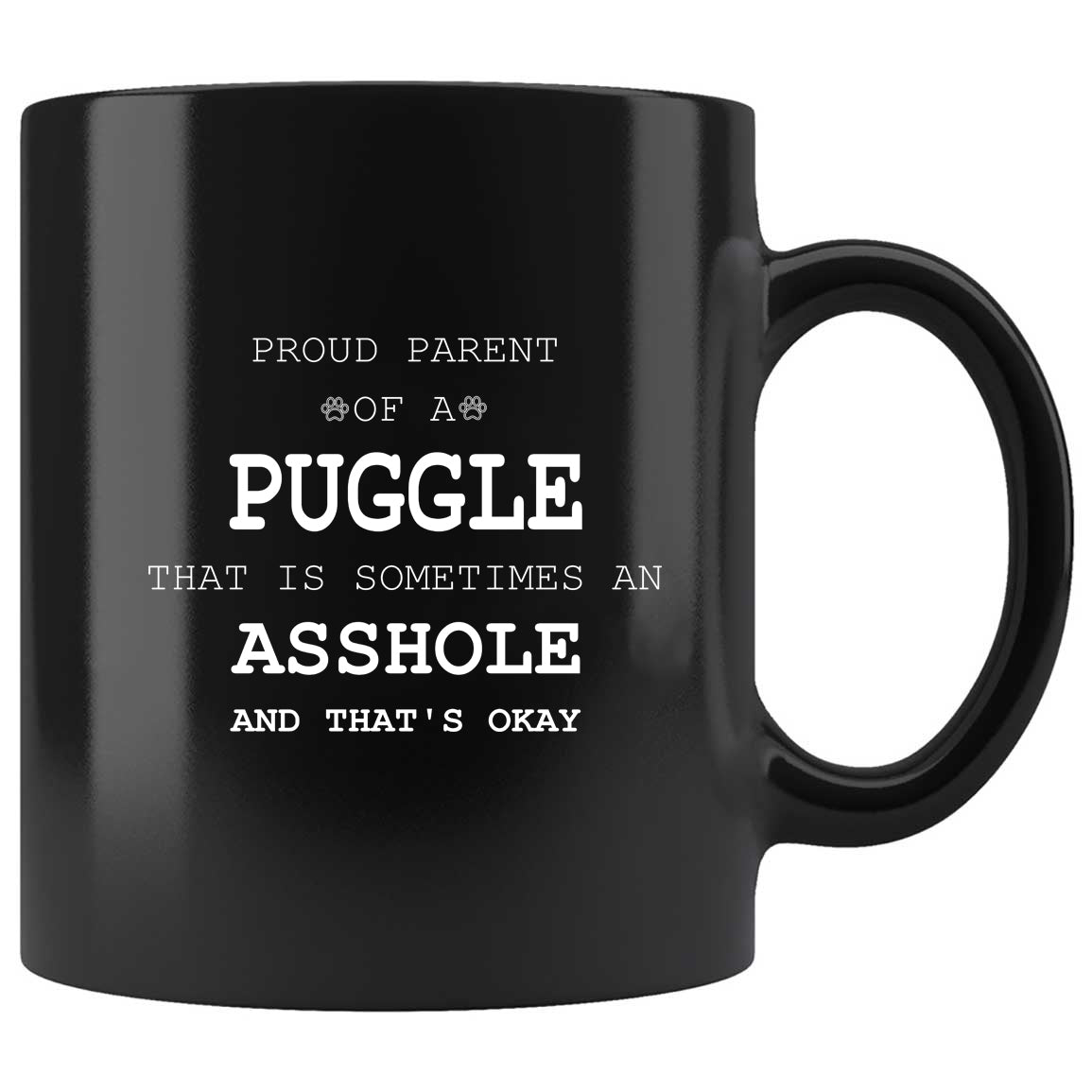 Proud Parent Of A Puggle That Is  Sometime An Asshole And That's Okay Skitongifts Funny Ceramic Coffee Mug