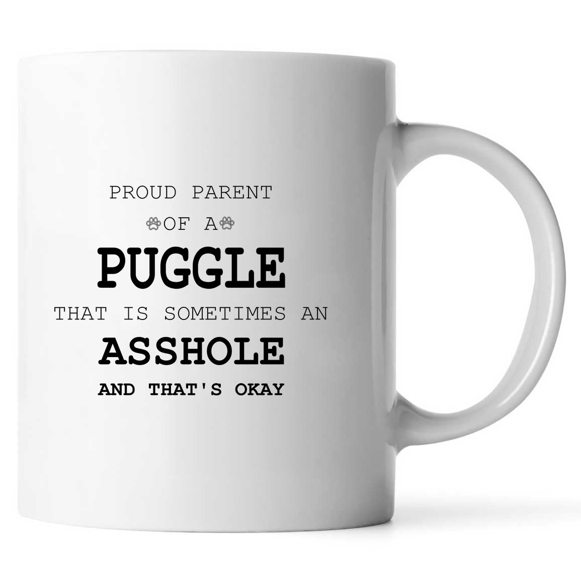 Proud Parent Of A Puggle That Is  Sometime An Asshole And That's Okay Coffee Mug