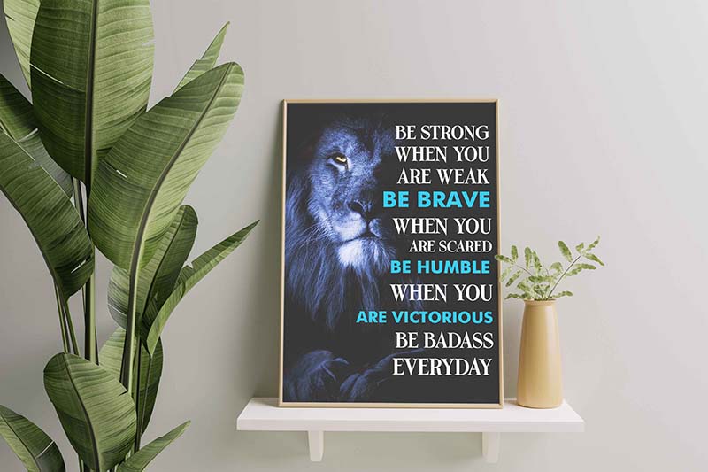 Lion Be Strong When You Are Weak Be Brave-TT2201