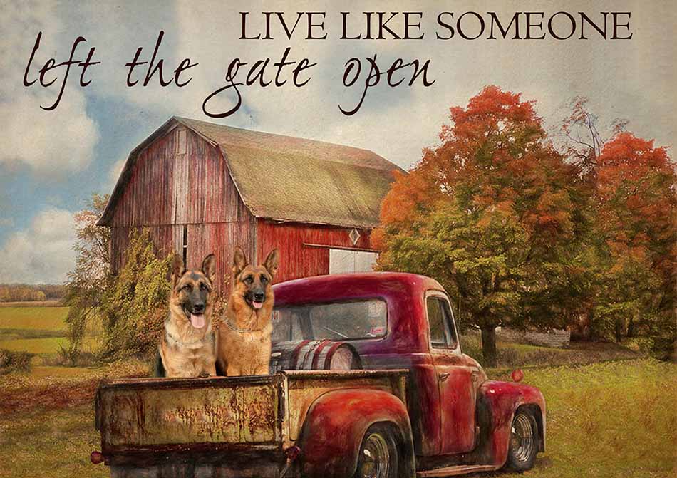 Live Like Someone Left The Gate Open Farmhouse Vintage German Shepherd Dogs-TT0809