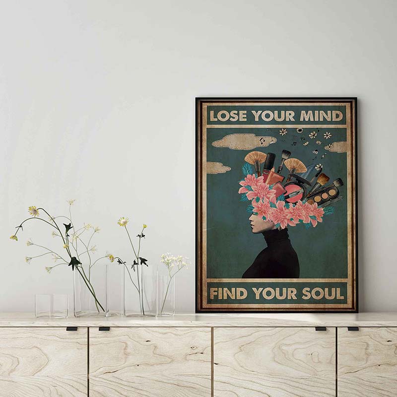 Skitongifts Wall Decoration, Home Decor, Decoration Room Lose Your Mind Find Your Soul Make Up TT1702