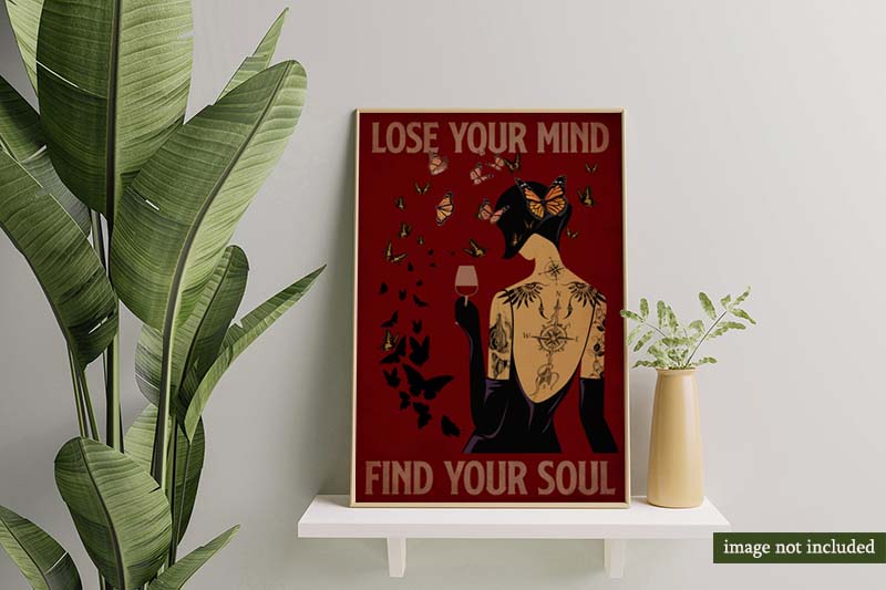 Lose Your Mind Find Your Soul Wine Tattooed Woman MH1309
