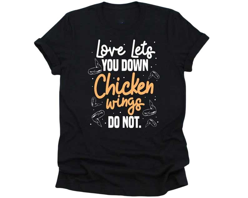 Skitongift-Love-Lets-You-Down-Chicken-Wing-Do-Not-Shirt-Cool-Chicken-Wing-Design-Chicken-Wing-Lover-Chicken-Dish-Tee-Buffalo-Wing-Funny-Shirts