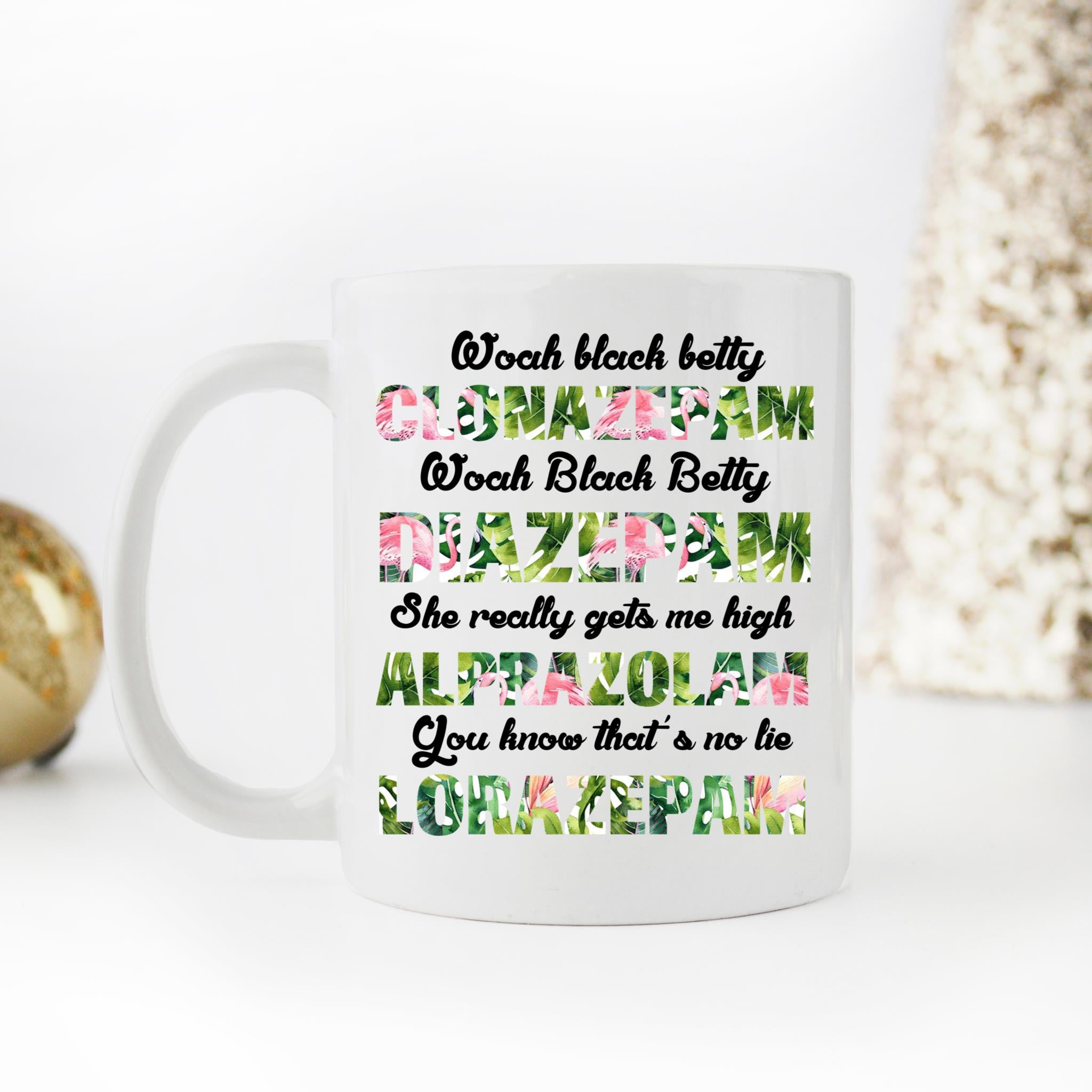 Skitongifts Coffee Mug Funny Ceramic Novelty M108-NH251221-Woah Black Betty Clonazepam Woah Black Betty Diazepam Pcskifo