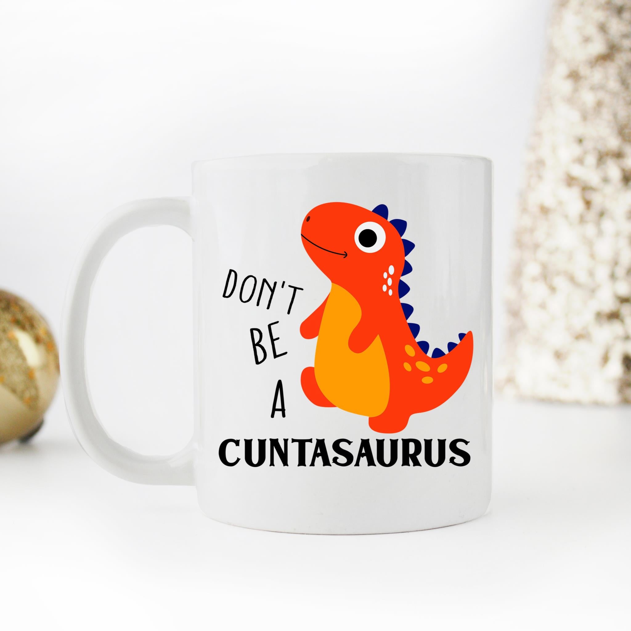 Skitongifts Coffee Mug Funny Ceramic Novelty Don't Be A Cuntasaurus Xnnqcko