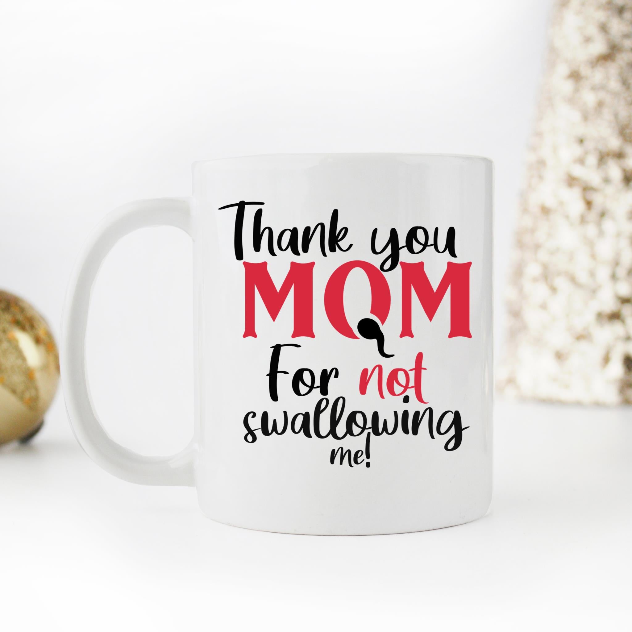 Skitongifts Coffee Mug Funny Ceramic Novelty Thank You Mom For Not Swallowing Me F95Lcsx
