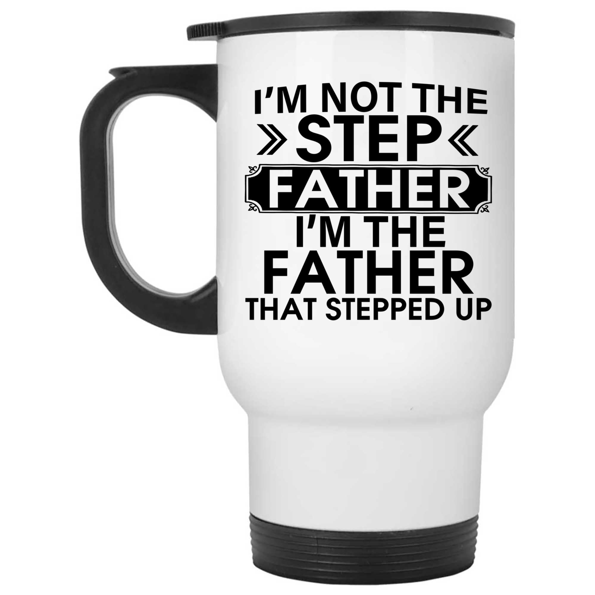 Skitongifts Coffee Mug Funny Ceramic Novelty M166 I'm Not The Step Father, I'm The Father That Stepped Up Naztu41
