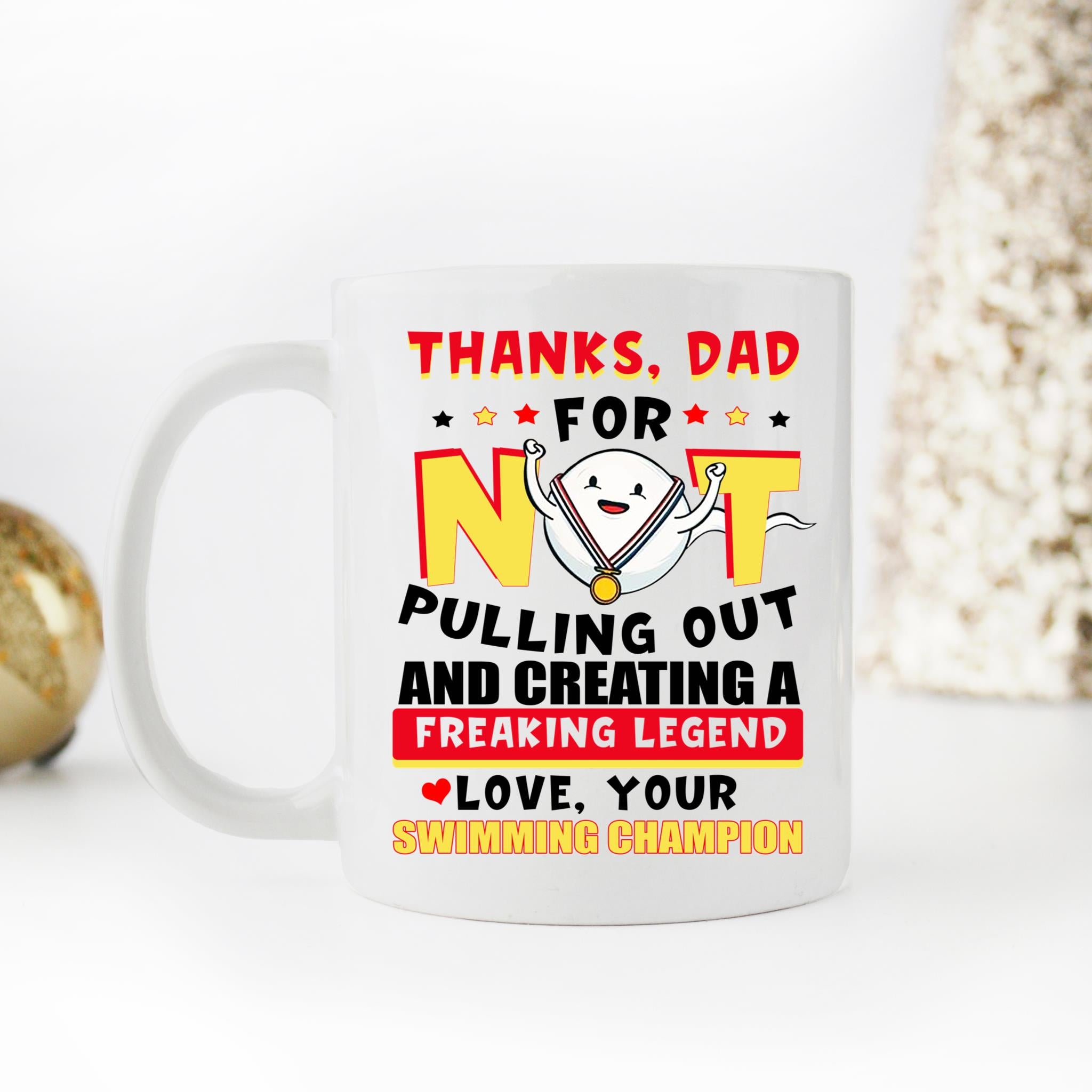 Skitongifts Coffee Mug Funny Ceramic Novelty M173 Thanks Dad For Not Pulling Out From Swimming Champion Sfz1K0E