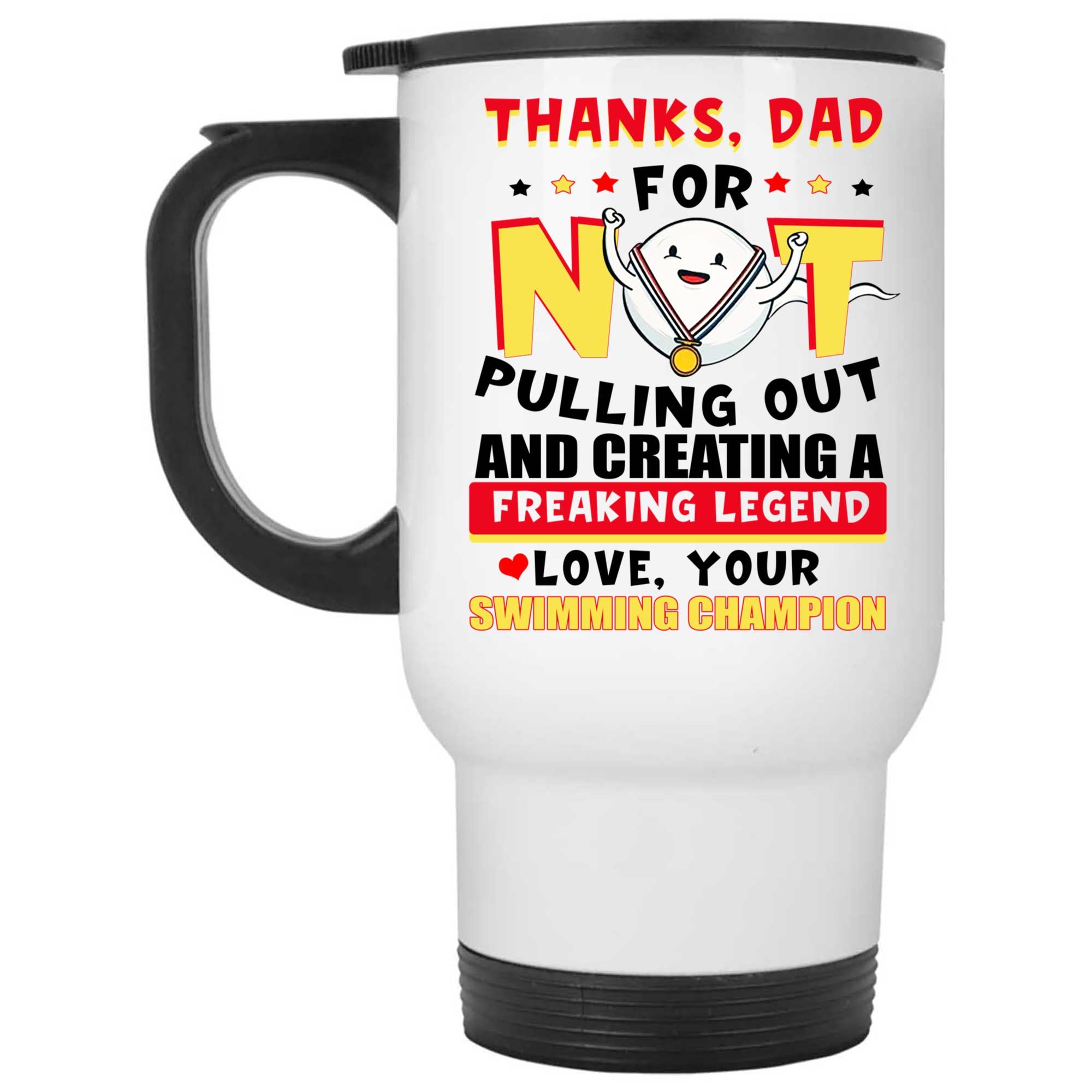 Skitongifts Coffee Mug Funny Ceramic Novelty M173 Thanks Dad For Not Pulling Out From Swimming Champion Sfz1K0E