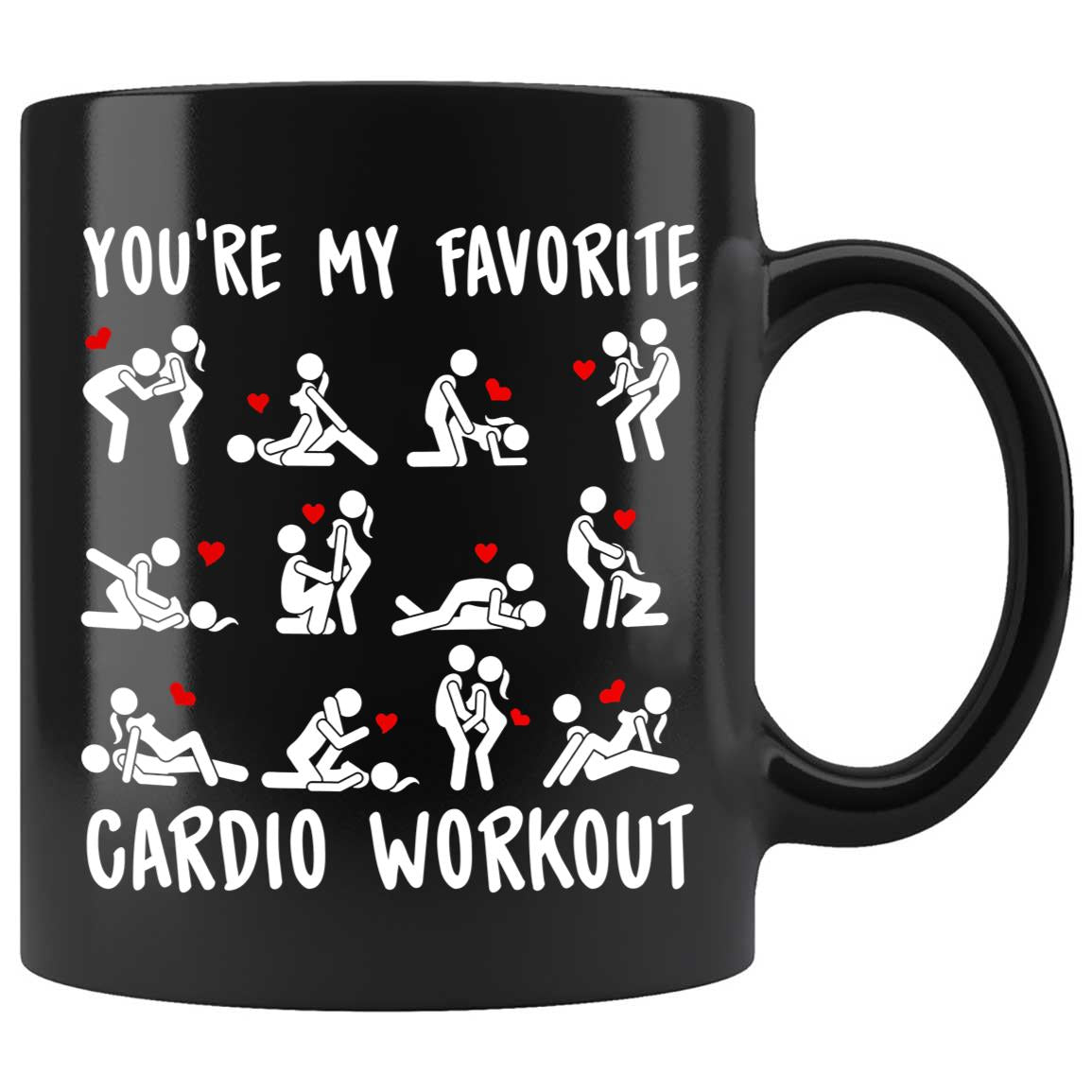 Skitongifts Coffee Mug Funny Ceramic Novelty M174 You're My Favorite Cardio Workout 8Rdiwmu