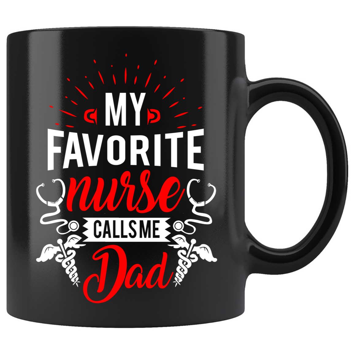 Skitongifts Coffee Mug Funny Ceramic Novelty M177 My Favorite Nurse Calls Me Dad Fpvfmmk