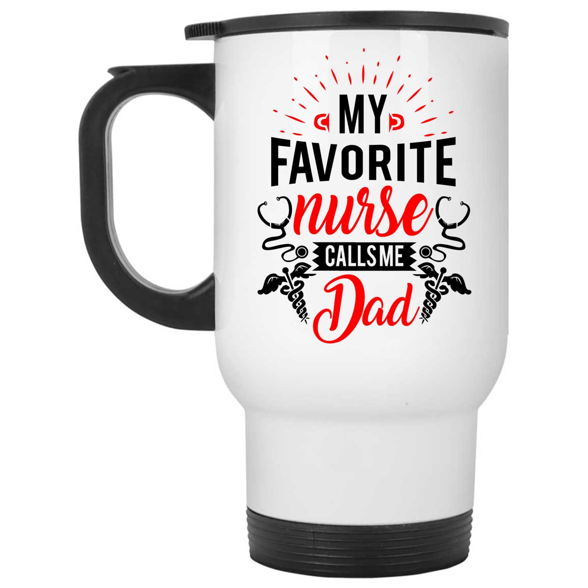 Skitongifts Coffee Mug Funny Ceramic Novelty M177 My Favorite Nurse Calls Me Dad Fpvfmmk