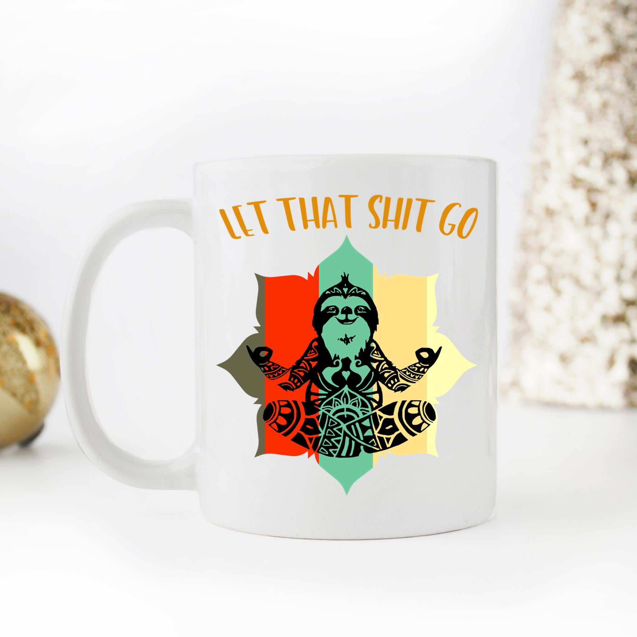Skitongifts Funny Ceramic Coffee Mug For Birthday, Mother's Day, Father's Day, Christmas NH281121-Let That Shit Go Sloth Moljm66