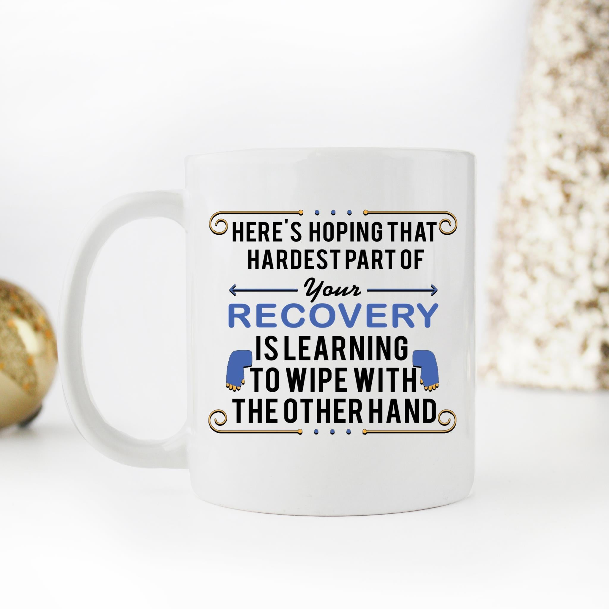 Skitongifts Coffee Mug Funny Ceramic Novelty Here's Hoping That The Hardest Part Of Your Recovery Is Learning To Wipe With The Other Hand-B H0Dcud6