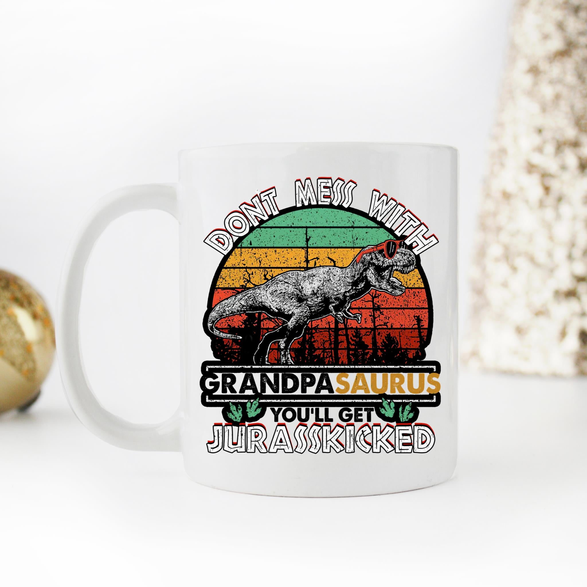 Skitongifts Coffee Mug Funny Ceramic Novelty M206 Don't Mess With Grandpasaurus You'Ll Get Jurasskicked 9A0Xlwn