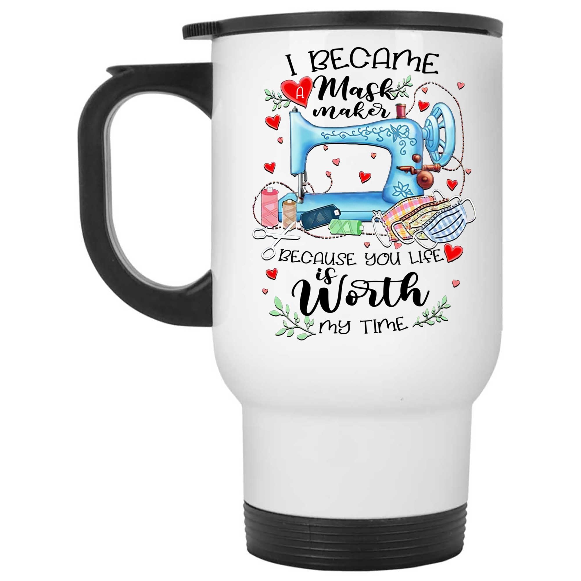 Skitongifts Coffee Mug Funny Ceramic Novelty M215 I Became A Mask Maker Because Your Life Is Worth My Time Kjyfsdm