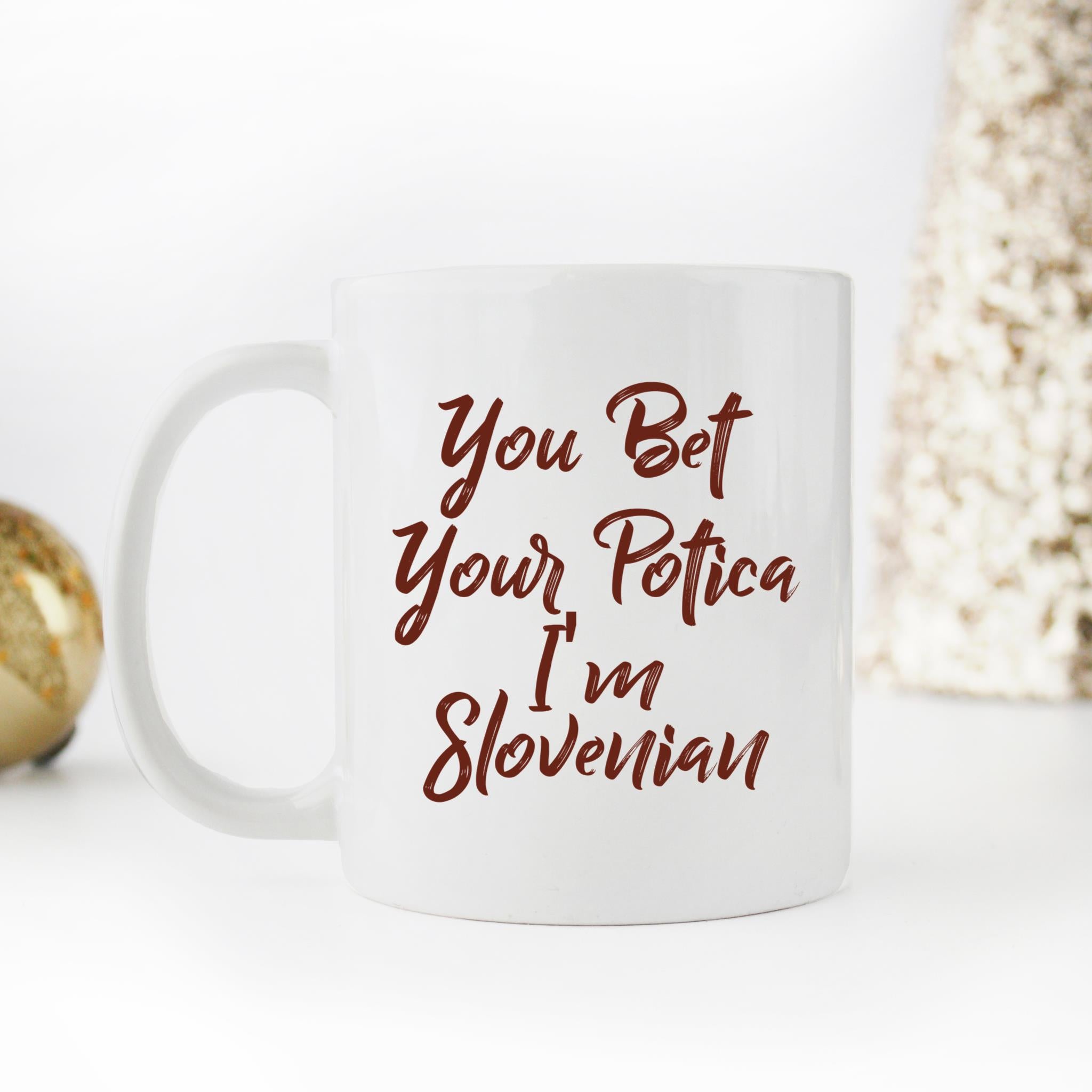 Skitongifts Funny Ceramic Coffee Mug For Birthday, Mother's Day, Father's Day, Christmas LH181221_You Bet Your Potica I'm Slovenian Vgz9Hc1