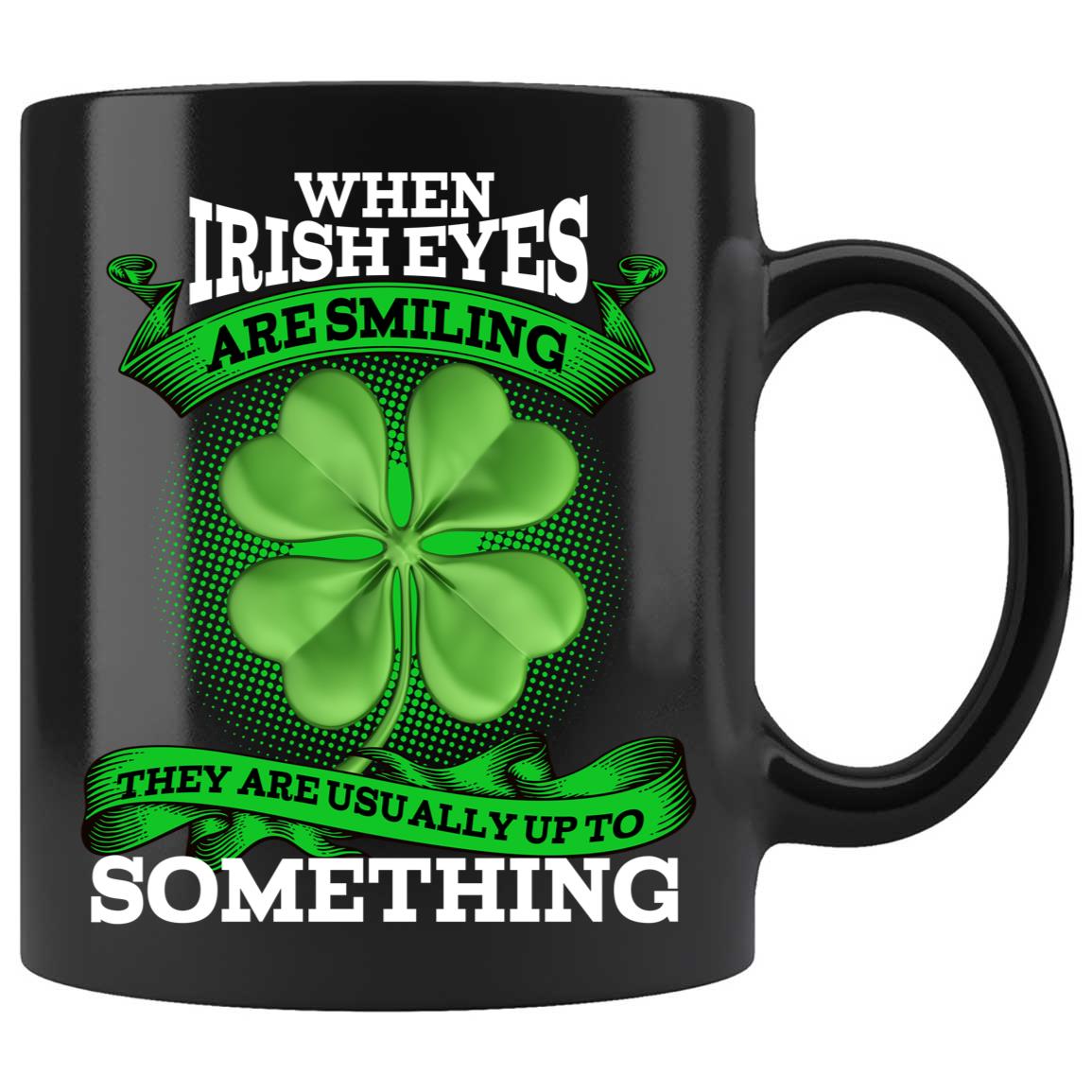 Skitongifts Funny Ceramic Coffee Mug Novelty M38-Nh241221-When Irish Eyes Are Smiling They'Re Up To Something Jccf3Lb