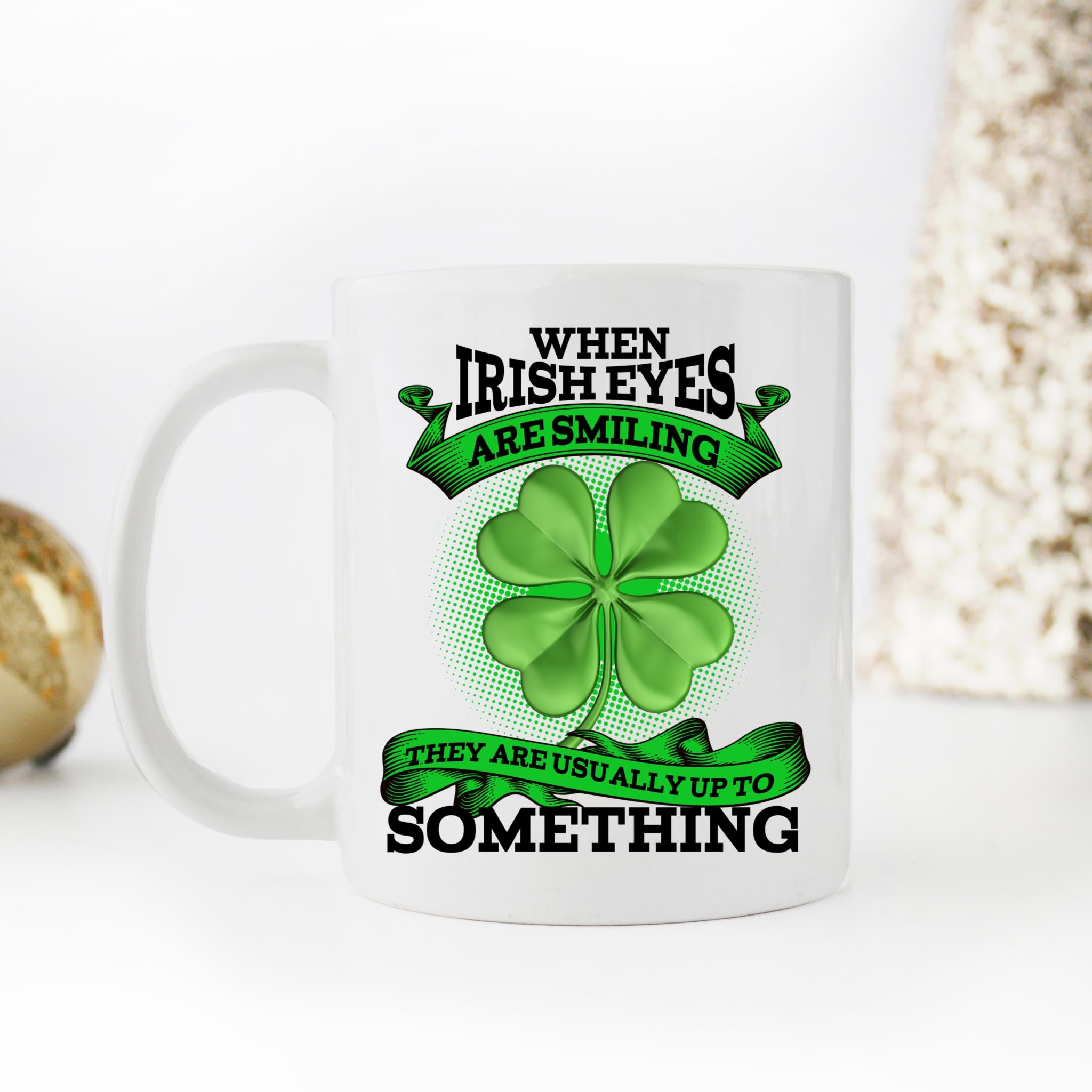 Skitongifts Funny Ceramic Coffee Mug Novelty M38-Nh241221-When Irish Eyes Are Smiling They'Re Up To Something Jccf3Lb