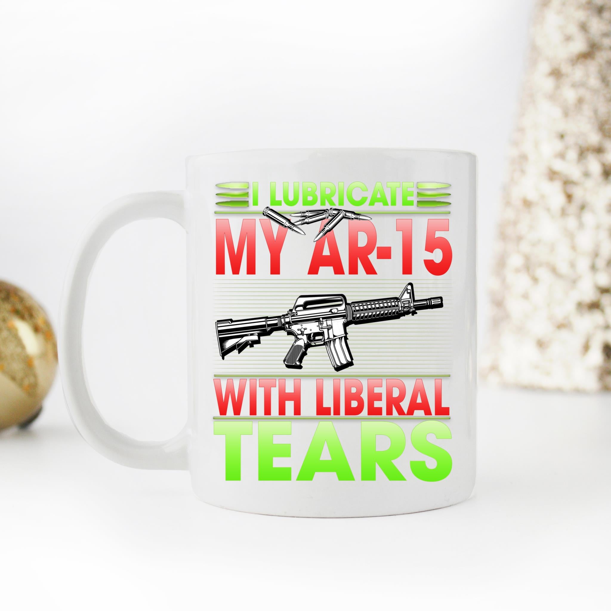 Skitongifts Funny Ceramic Coffee Mug Novelty M40-Nh281121-I Lubricate My Ar-15 With Liberal Tears Pro Gun Owner Joke Ssxbmsc