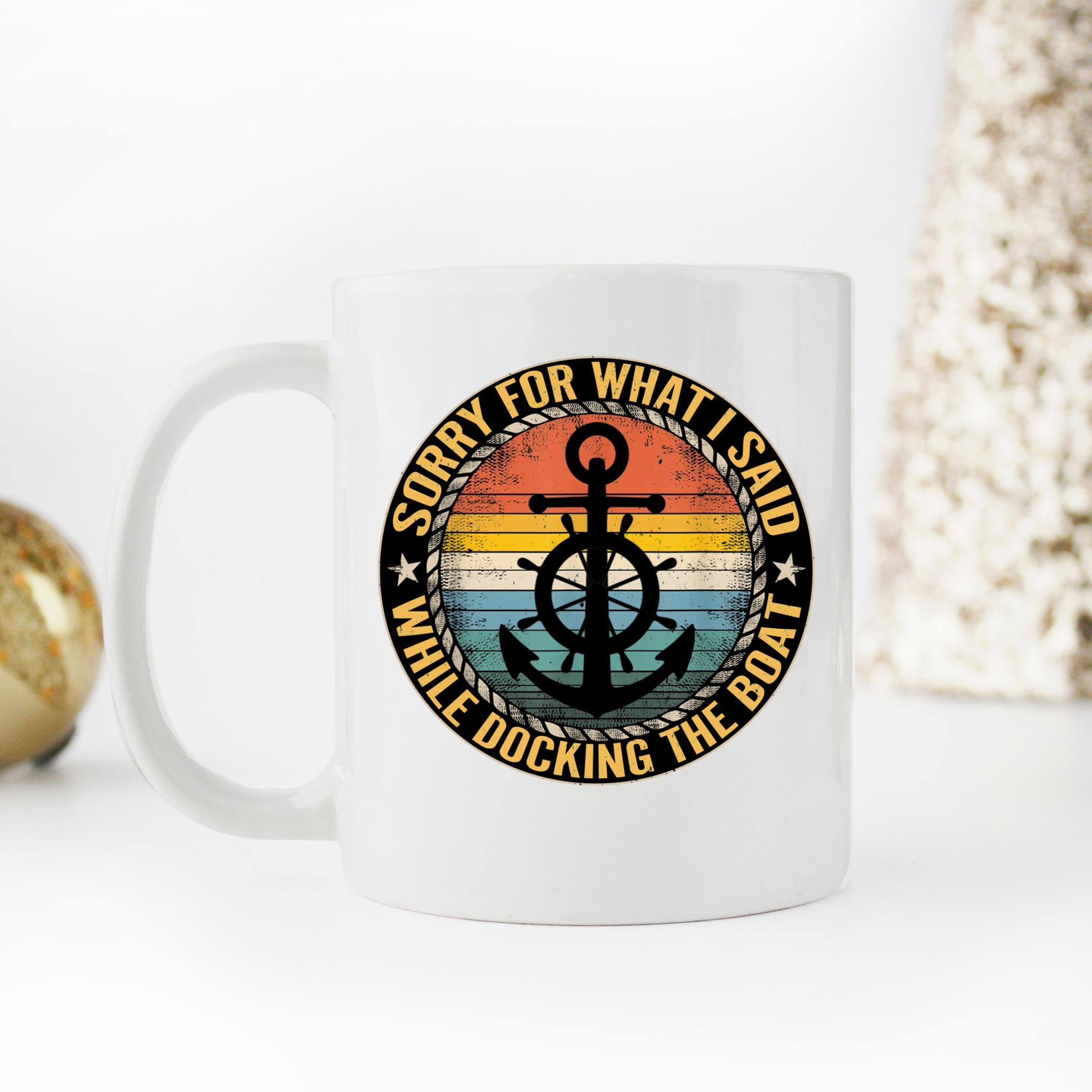 Skitongifts Coffee Mug Funny Ceramic Novelty M48-NH081221-Sorry For What I Said While Docking The Boat Boating 3Lc4Fl1