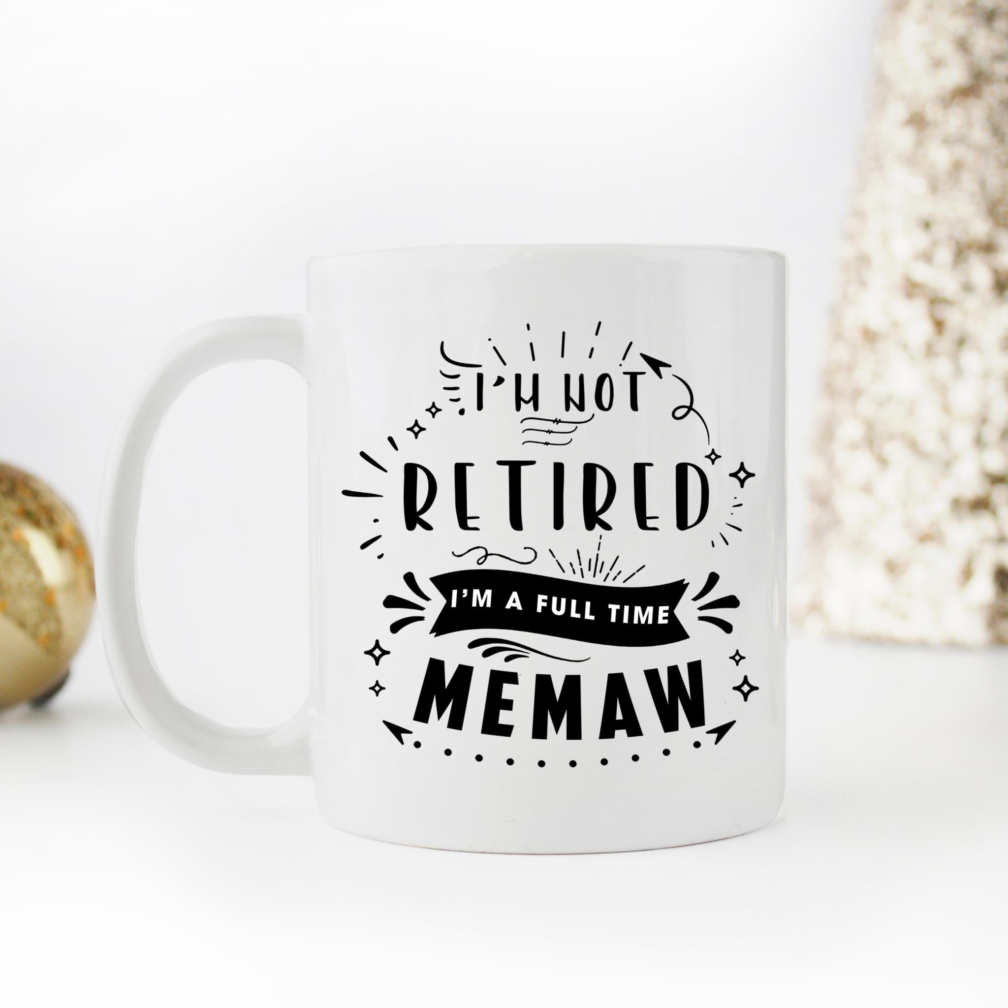 Skitongifts Coffee Mug Funny Ceramic Novelty M51-NH131221-I'm Not Retired. I'm A Full Time Memaw Rm1Uftj