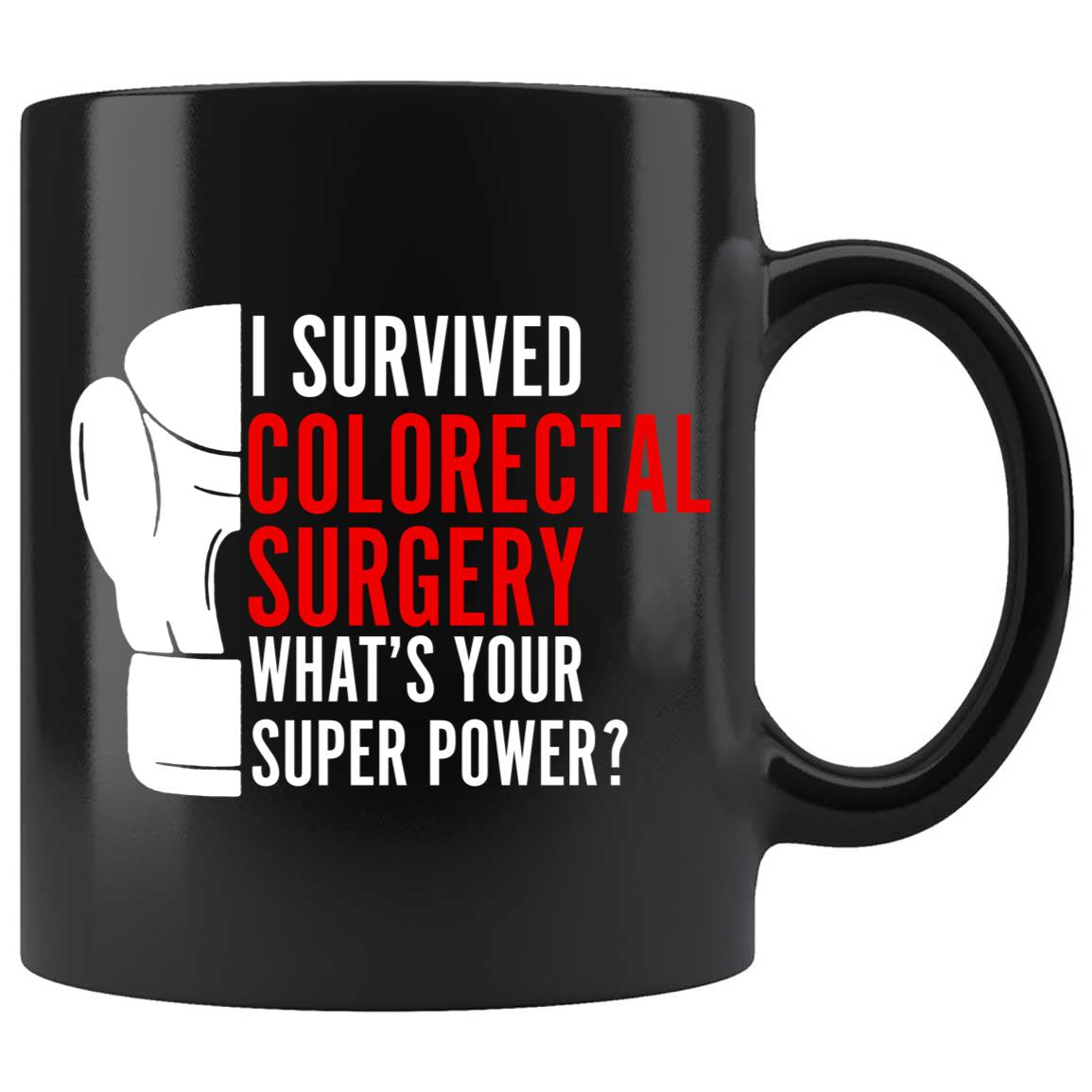 Skitongifts Coffee Mug Funny Ceramic Novelty M55-NH141221-Survived Colorectal Surgery Olozcrl