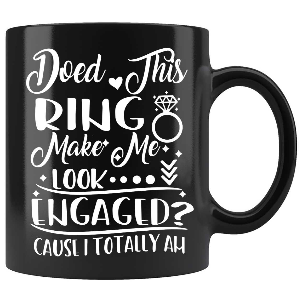 Skitongifts Coffee Mug Funny Ceramic Novelty M56-NH211221-Does This Ring Make Me Look Engaged Lajlpq0