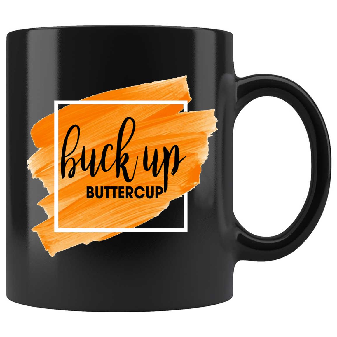 Skitongifts Coffee Mug Funny Ceramic Novelty M58-NH221221-Buck Up Buttercup Ka8Vwep