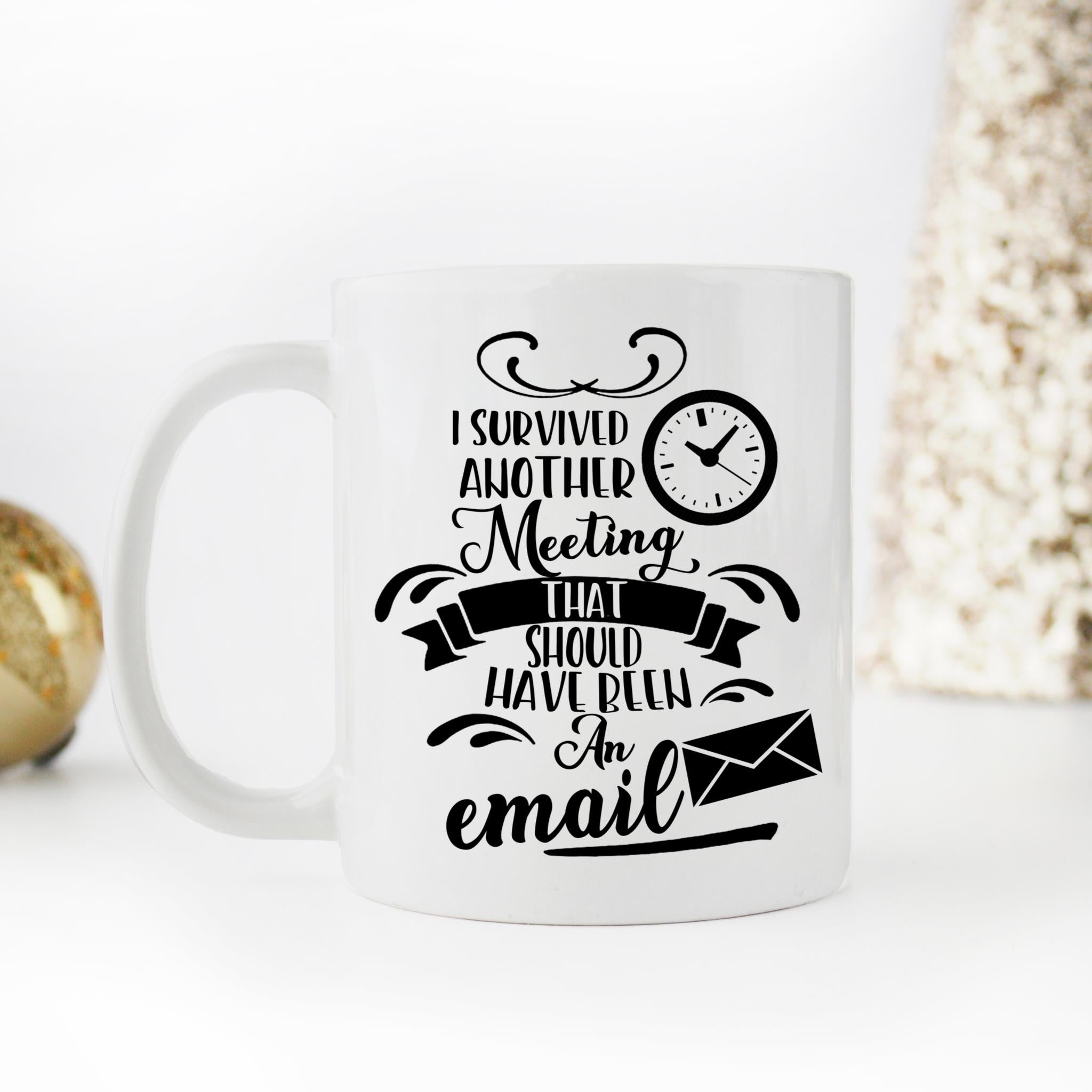 Skitongifts Coffee Mug Funny Ceramic Novelty M59-NH231221- I Survived Another Meeting That Should Have Been An Email Xmlgiyd