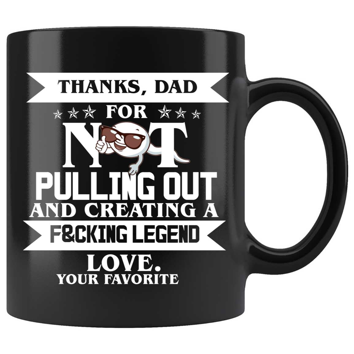 Skitongifts Coffee Mug Funny Ceramic Novelty M73-NH121221- Thank Dad For Not Pulling Out And Creating A Fu&King Legend Vlkn4Xn