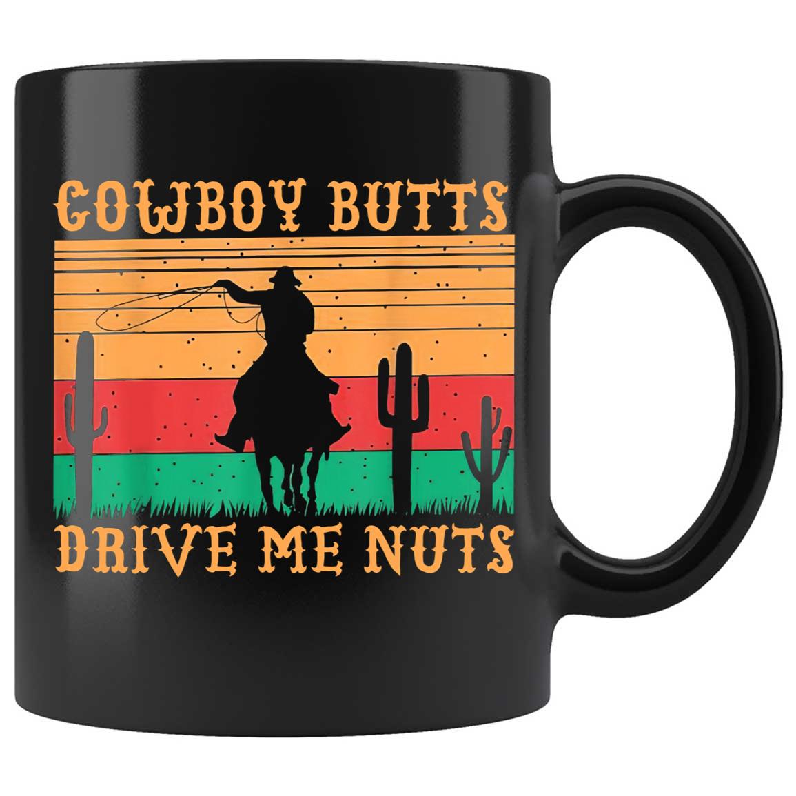 Skitongifts Coffee Mug Funny Ceramic Novelty M80-NH251221-Cowboy Butts Drive Me Nuts Gkdkggn