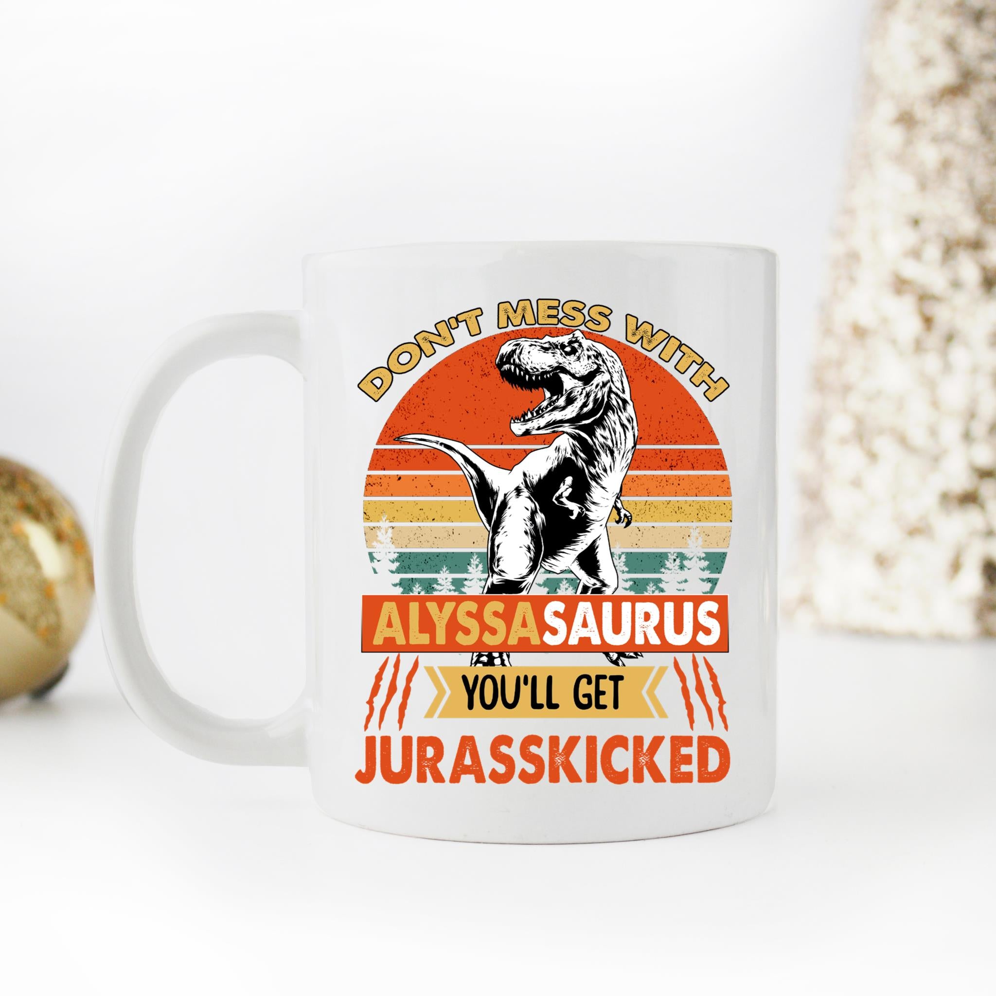 Skitongifts Coffee Mug Funny Ceramic Novelty M82-NH251221-Don't Mess With Alyssa Saurus V6Hjlxt