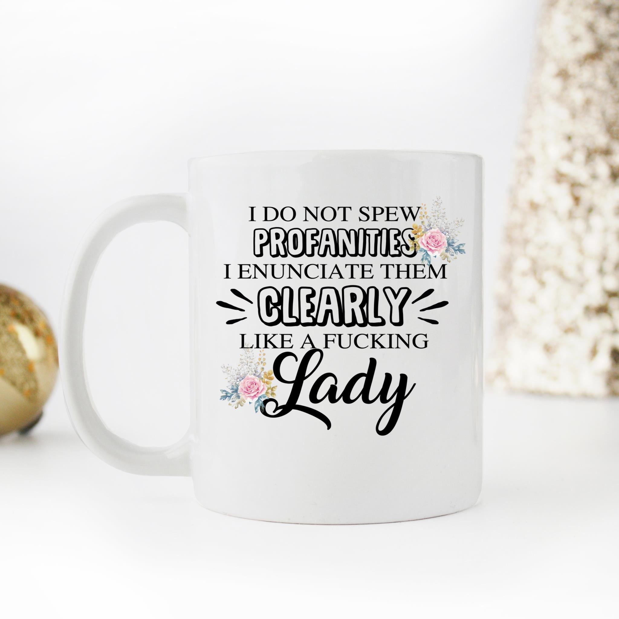 Skitongifts Coffee Mug Funny Ceramic Novelty M83-NH251221-I Enunciate Them Clearly Like A Lady Lfoduh2